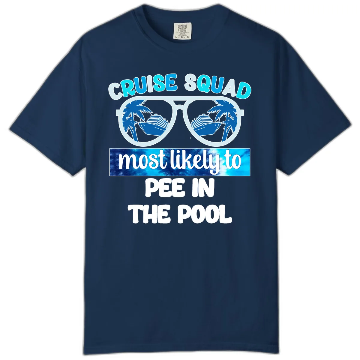 Cruise Squad Most Likely To Pee In The Pool Comfort Color in Navy