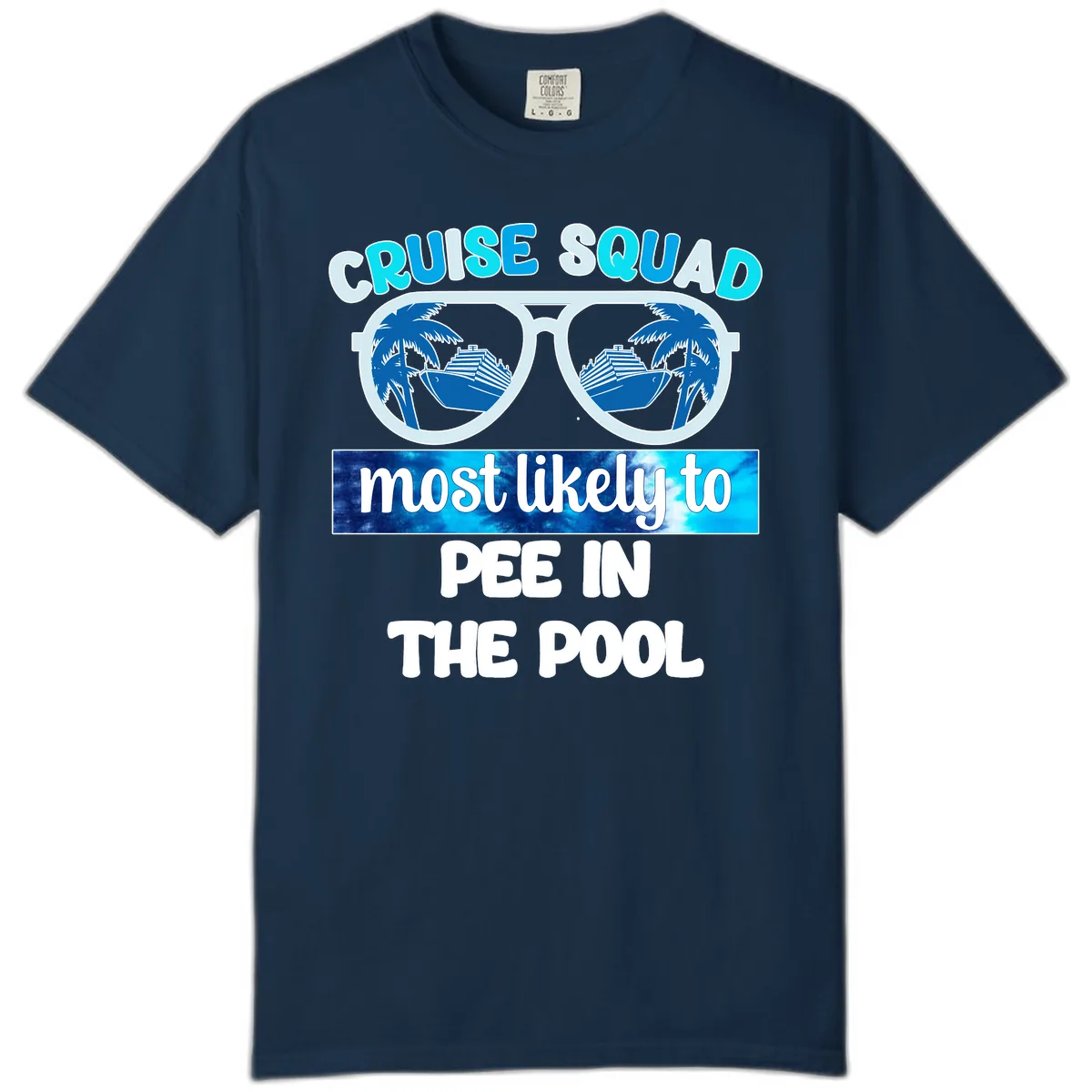 Cruise Squad Most Likely To Pee In The Pool Comfort Color in True Navy