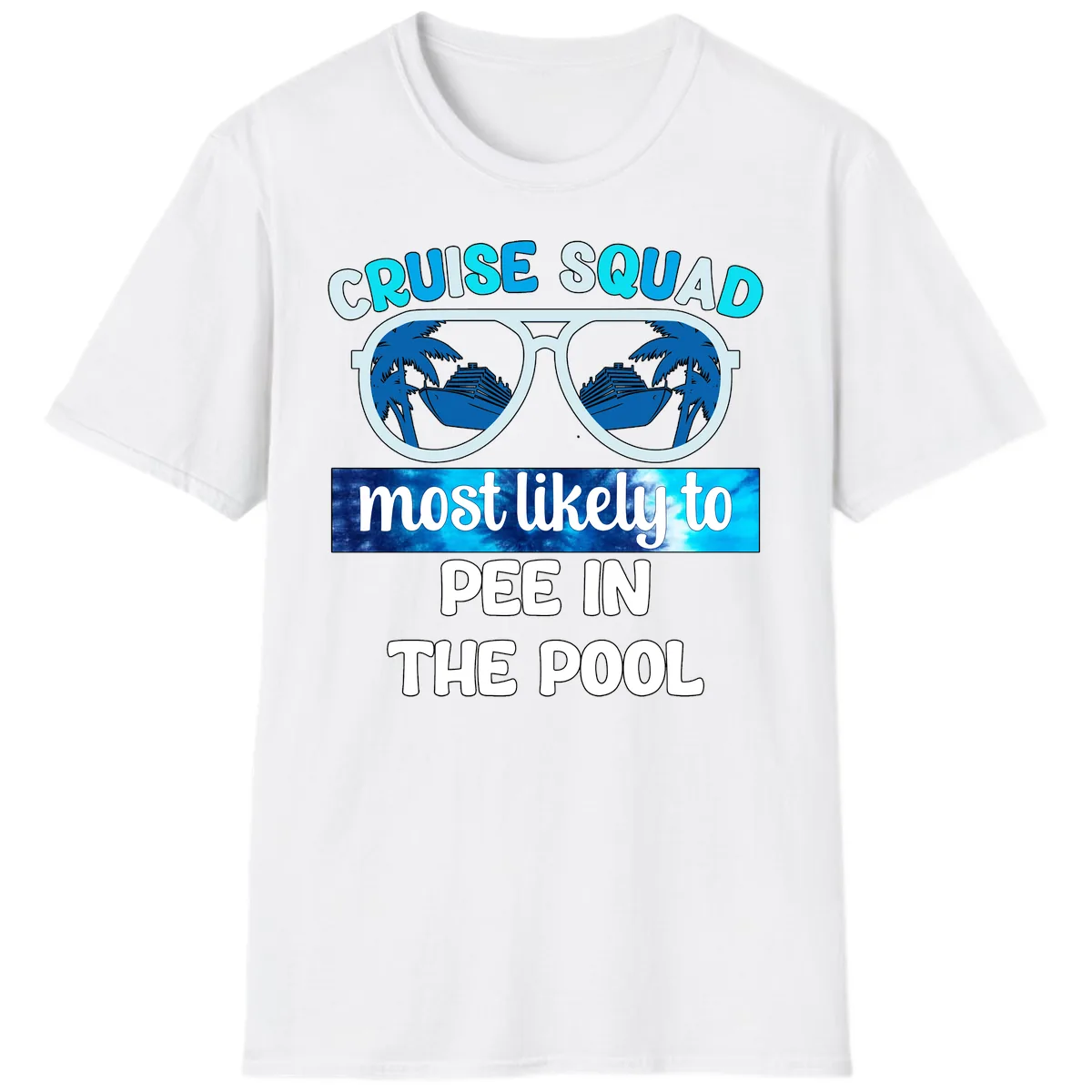 Cruise Squad Most Likely To Pee In The Pool T-Shirt in White