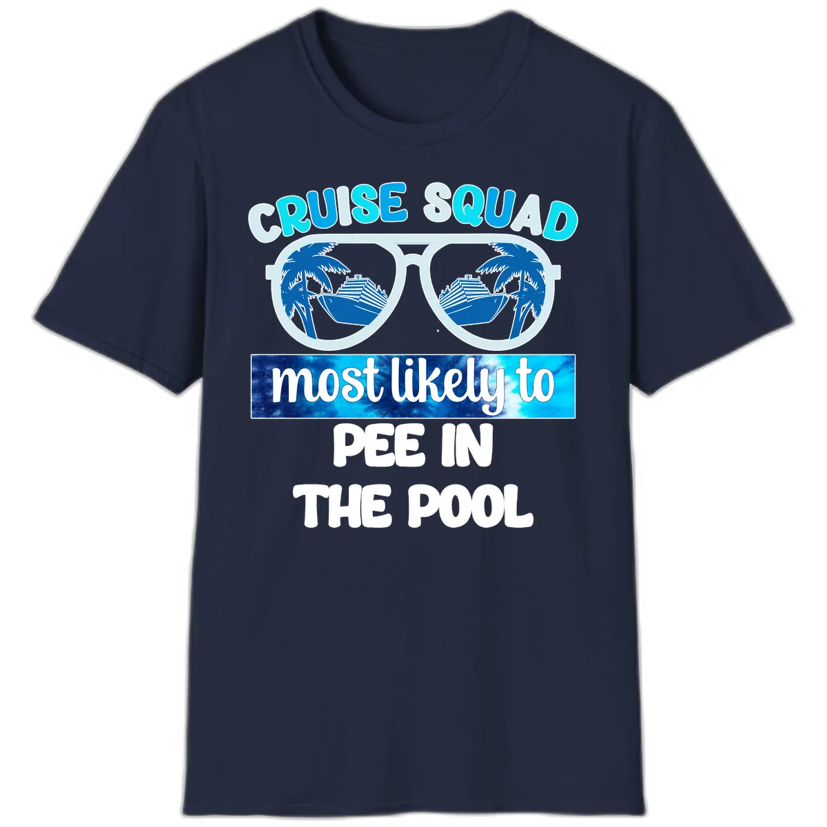Cruise Squad Most Likely To Pee In The Pool T-Shirt in Navy
