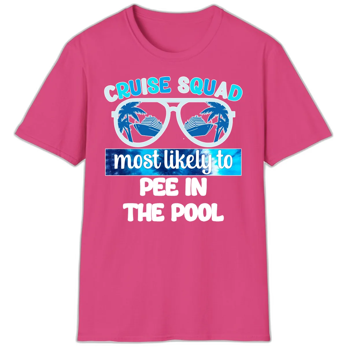 Cruise Squad Most Likely To Pee In The Pool T-Shirt in Heliconia