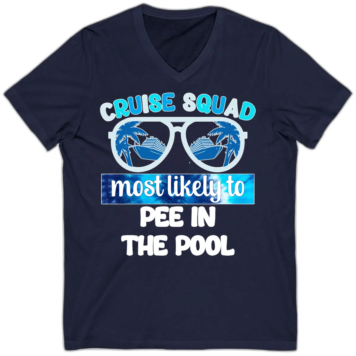 Cruise Squad Most Likely To Pee In The Pool V-Neck in Navy