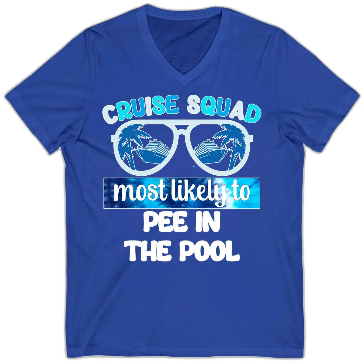 Cruise Squad Most Likely To Pee In The Pool V-Neck in True Royal