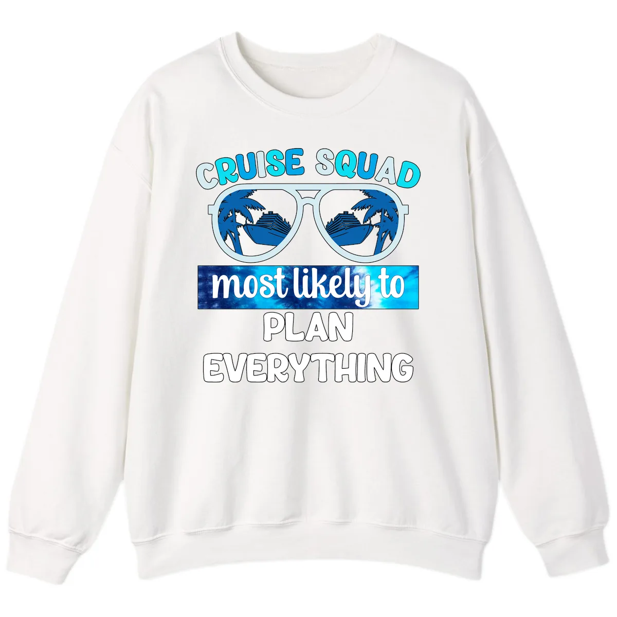 Cruise Squad Most Likely To Plan Everything Sweatshirt in White