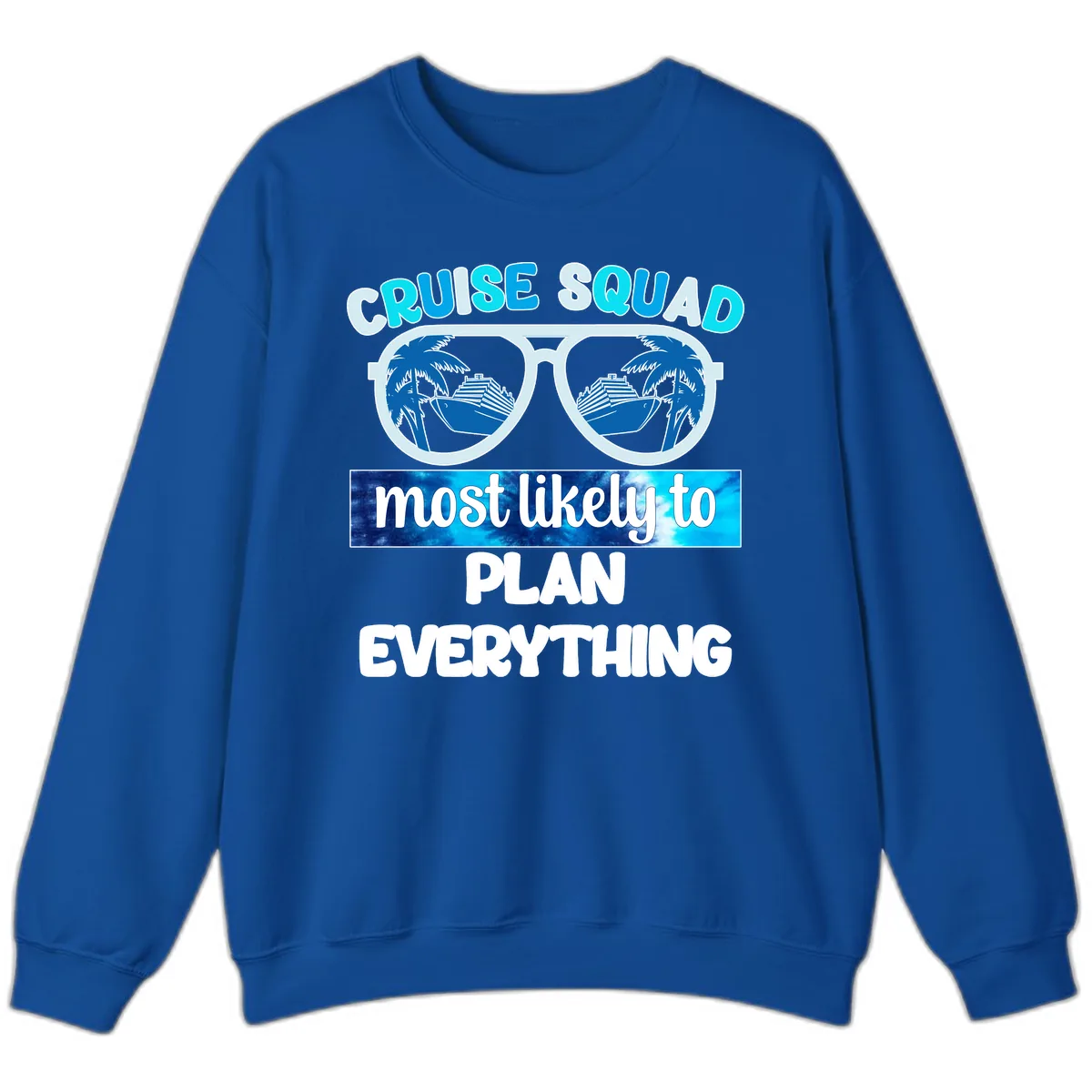 Cruise Squad Most Likely To Plan Everything Sweatshirt in Royal
