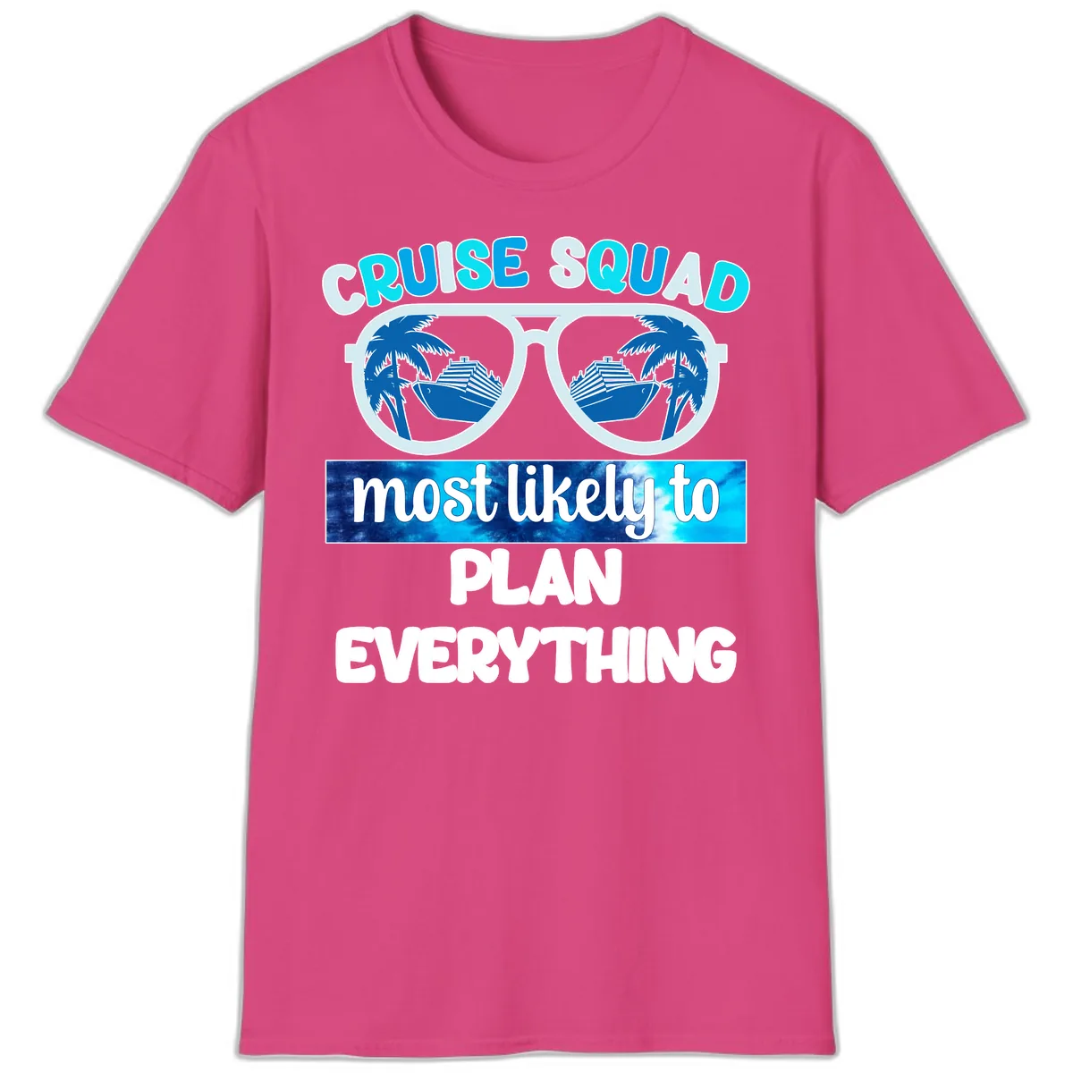 Cruise Squad Most Likely To Plan Everything T-Shirt in Heliconia