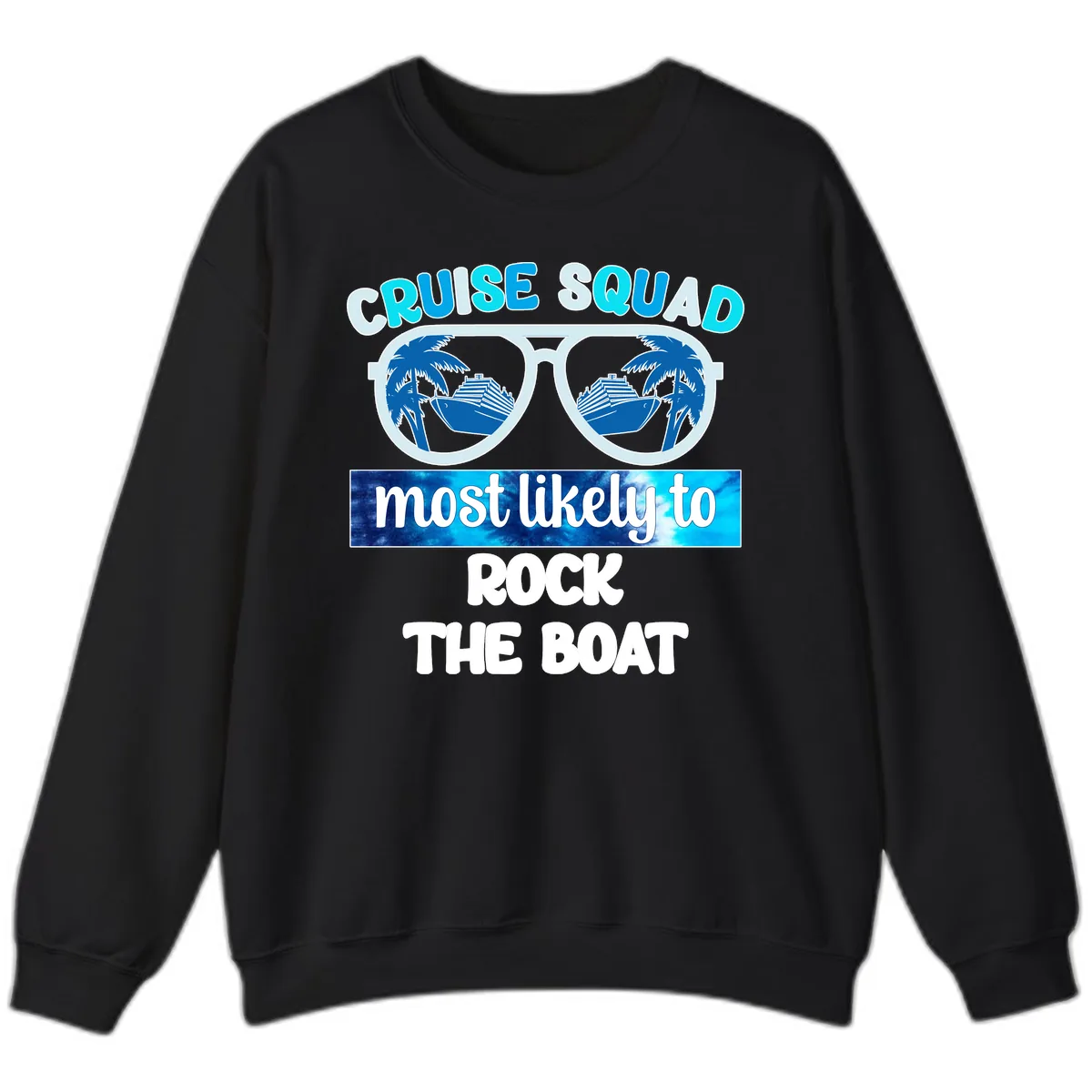 Cruise Squad Most Likely To Rock The Boat Sweatshirt in Black