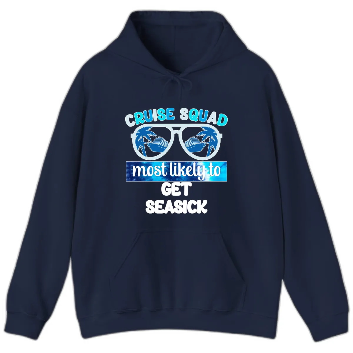 Cruise Squad Most Likely to Get Seasick Hoodie in Navy
