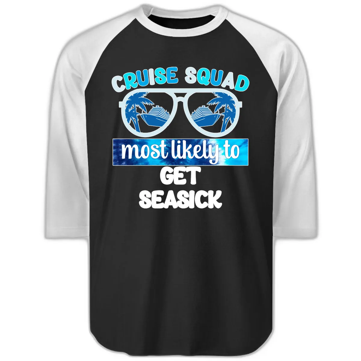 Cruise Squad Most Likely to Get Seasick Raglan 3/4 in Black White