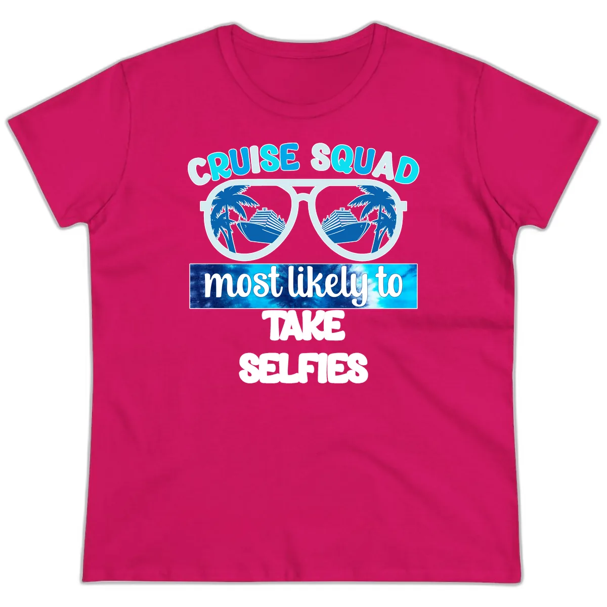 Cruise Squad Most Likely To Take Selfies Ladies Tee in Heliconia