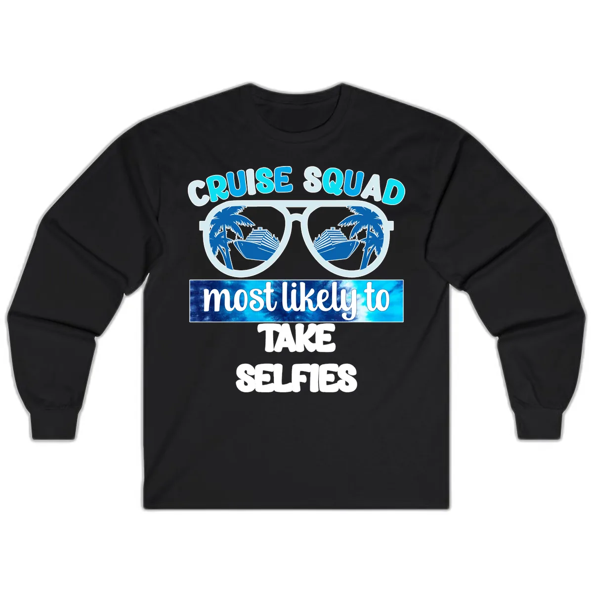 Cruise Squad Most Likely To Take Selfies Long Sleeve in Black
