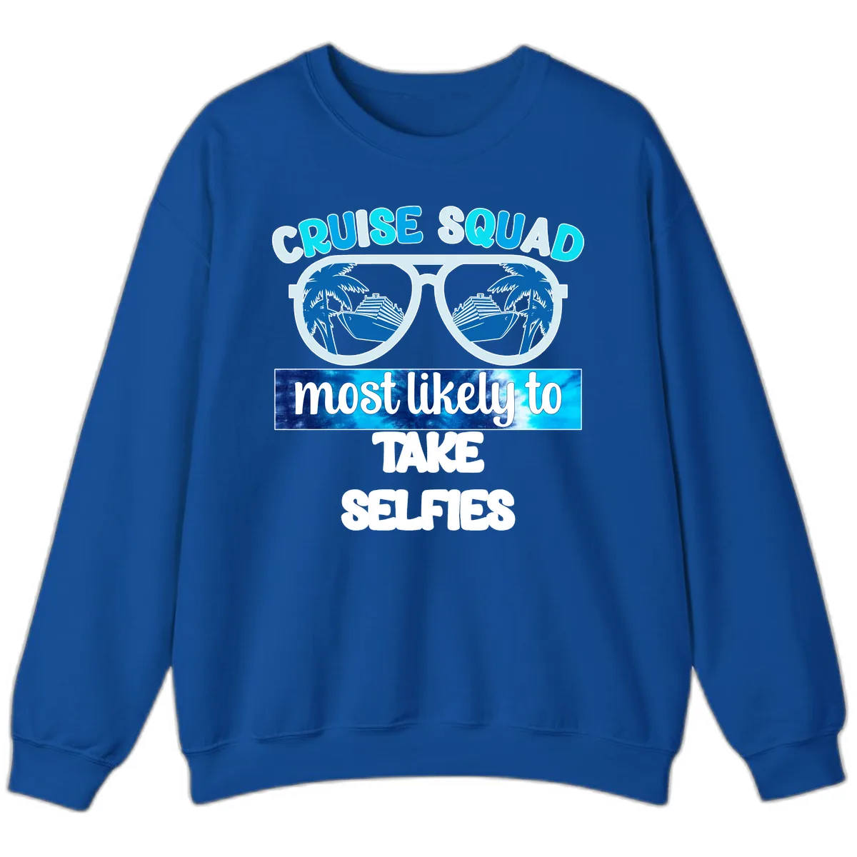 Cruise Squad Most Likely To Take Selfies Sweatshirt in Royal