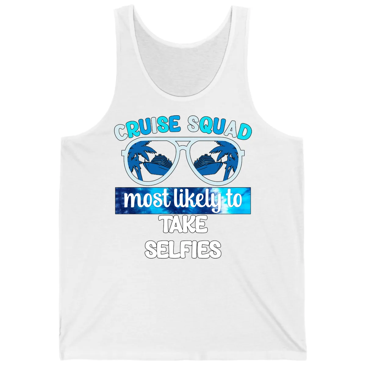 Cruise Squad Most Likely To Take Selfies Tank in White