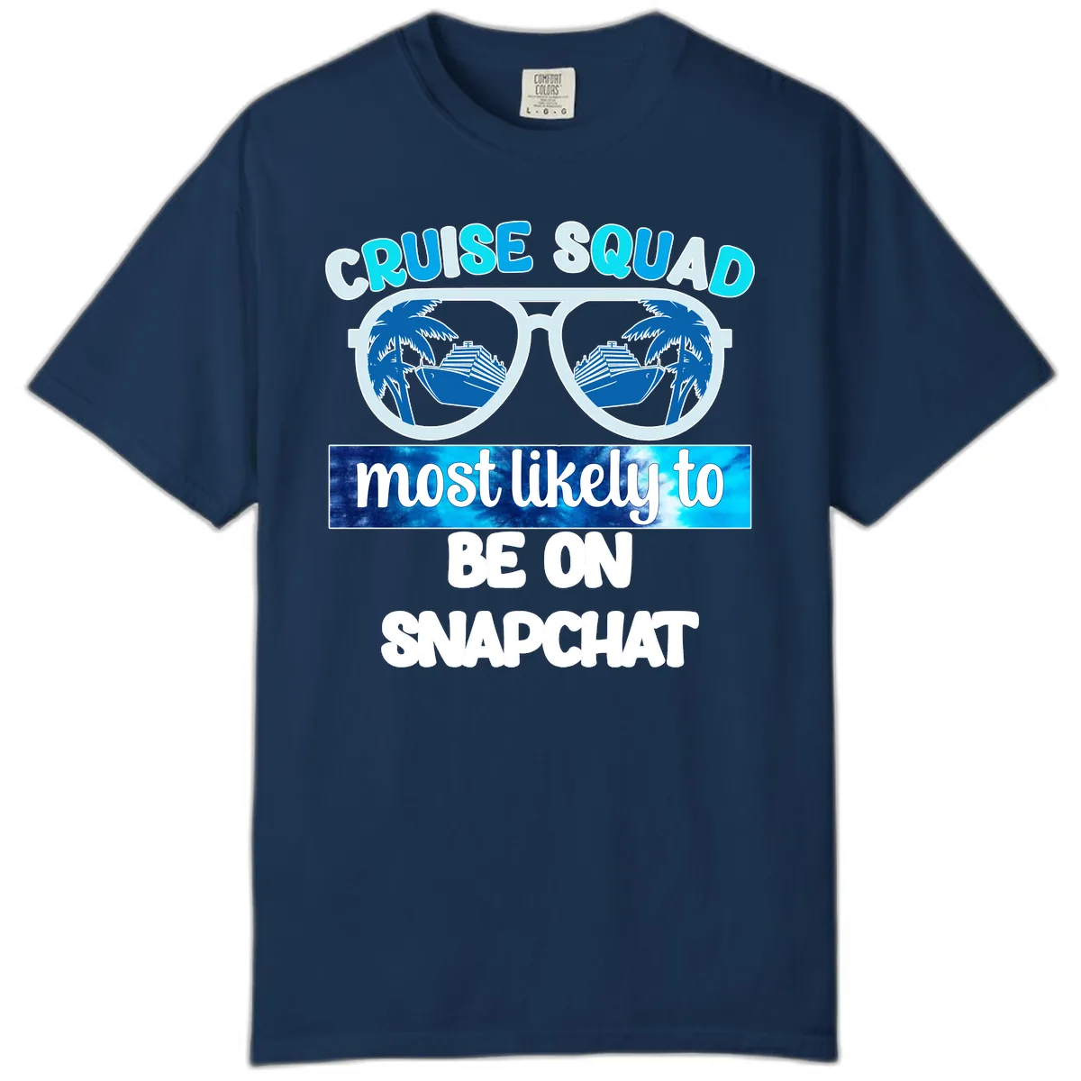 Cruise Squad Most Likely To Be On Snapchat Comfort Color in Navy