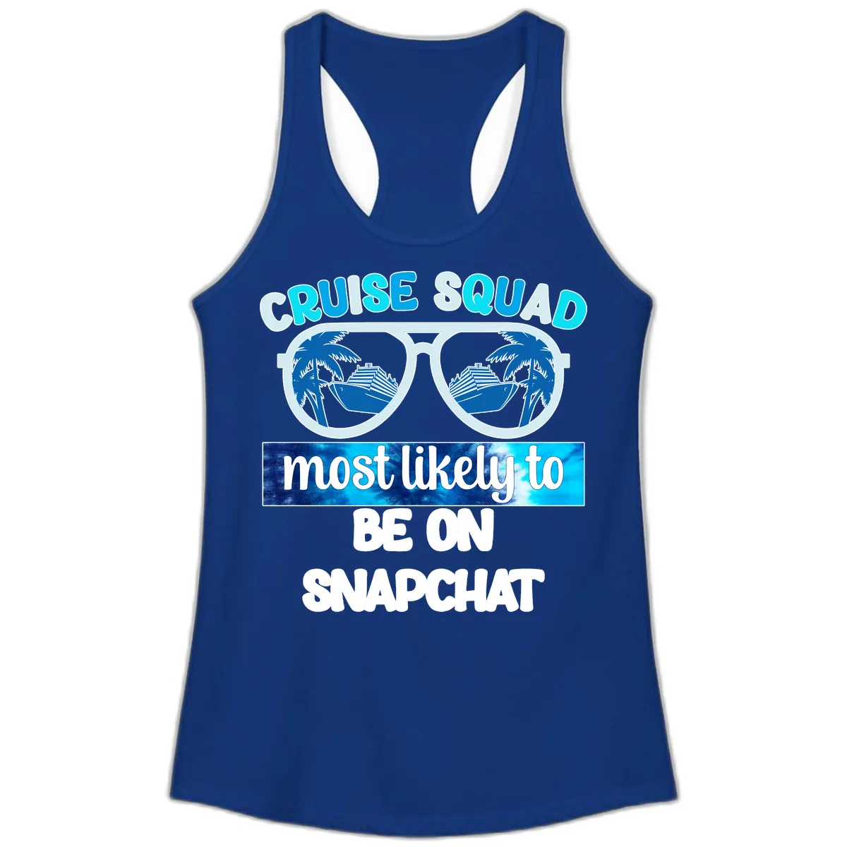 Cruise Squad Most Likely To Be On Snapchat Ladies Tank in Solid Royal