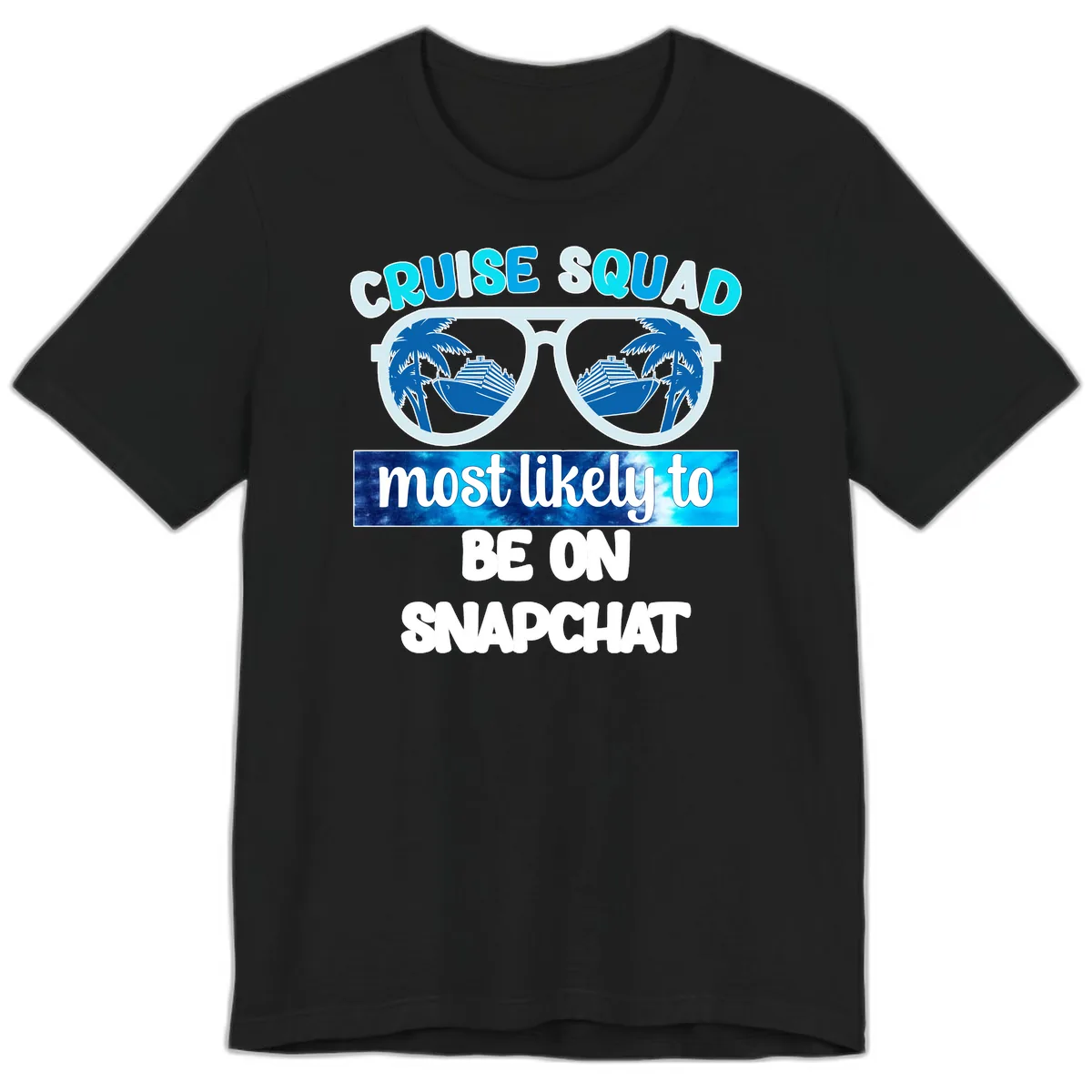Cruise Squad Most Likely To Be On Snapchat Premium T-Shirt in Black