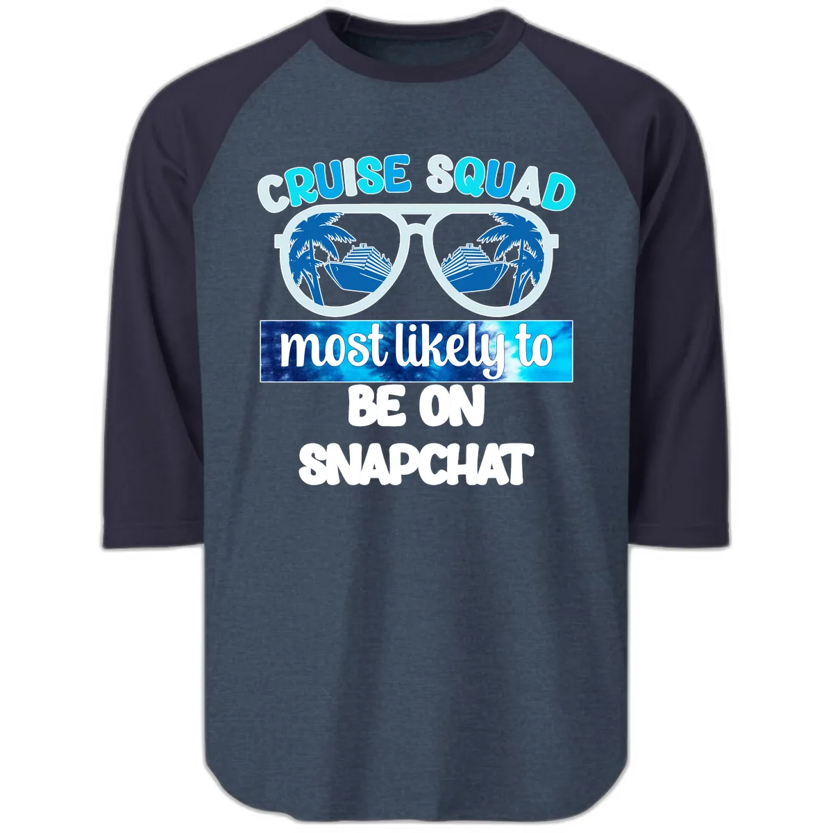 Cruise Squad Most Likely To Be On Snapchat Raglan 3/4 in Heather Denim Navy