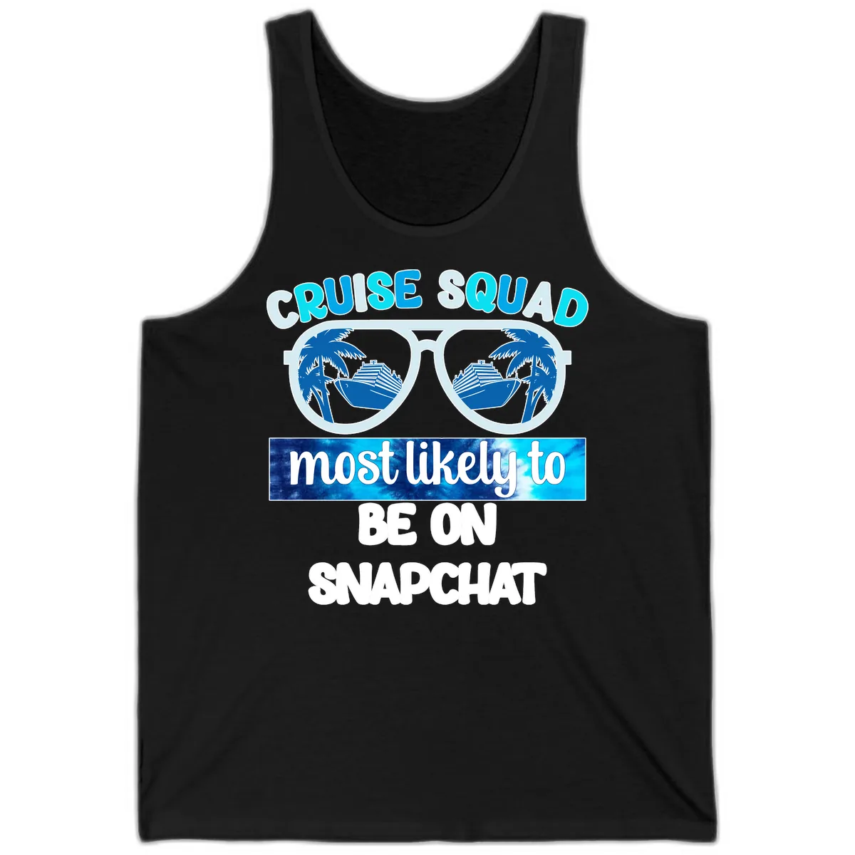 Cruise Squad Most Likely To Be On Snapchat Tank in Black