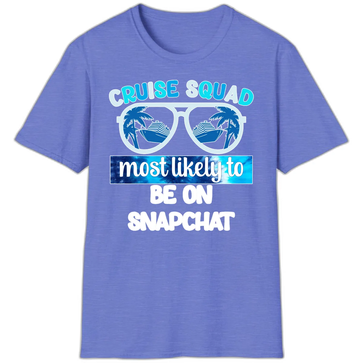 Cruise Squad Most Likely To Be On Snapchat T-Shirt in Heather Royal
