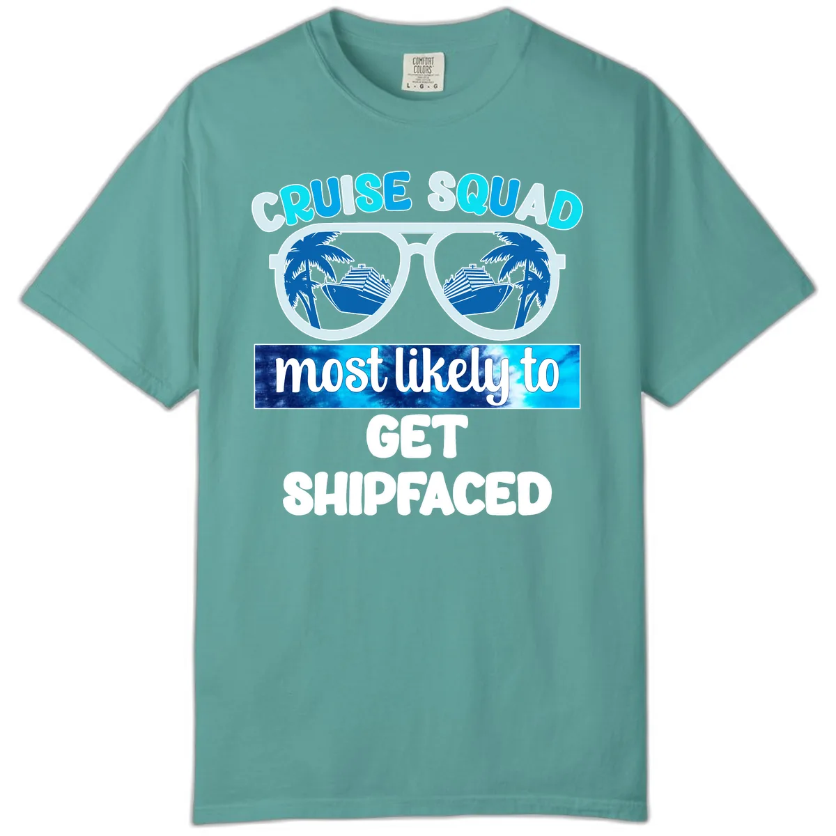 Cruise Squad Most Likely To Get Shipfaced Comfort Color in Seafoam