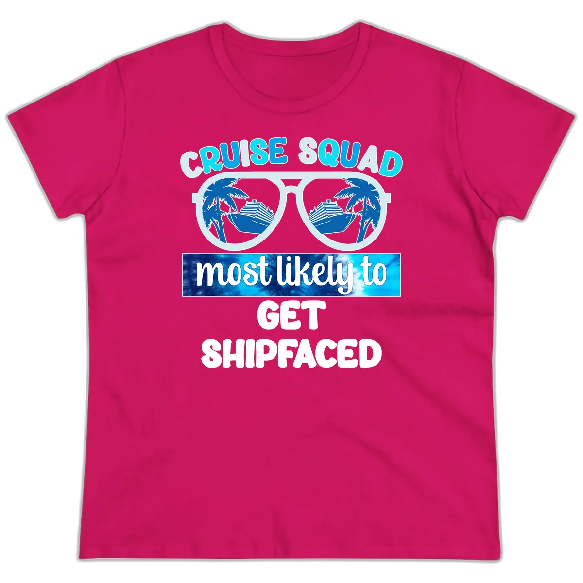 Cruise Squad Most Likely To Get Shipfaced Ladies Tee in Heliconia