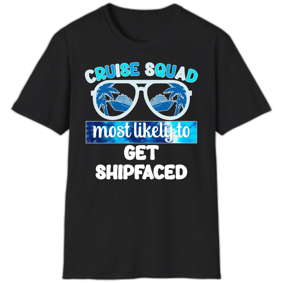 Cruise Squad Most Likely To Get Shipfaced T-Shirt in Black
