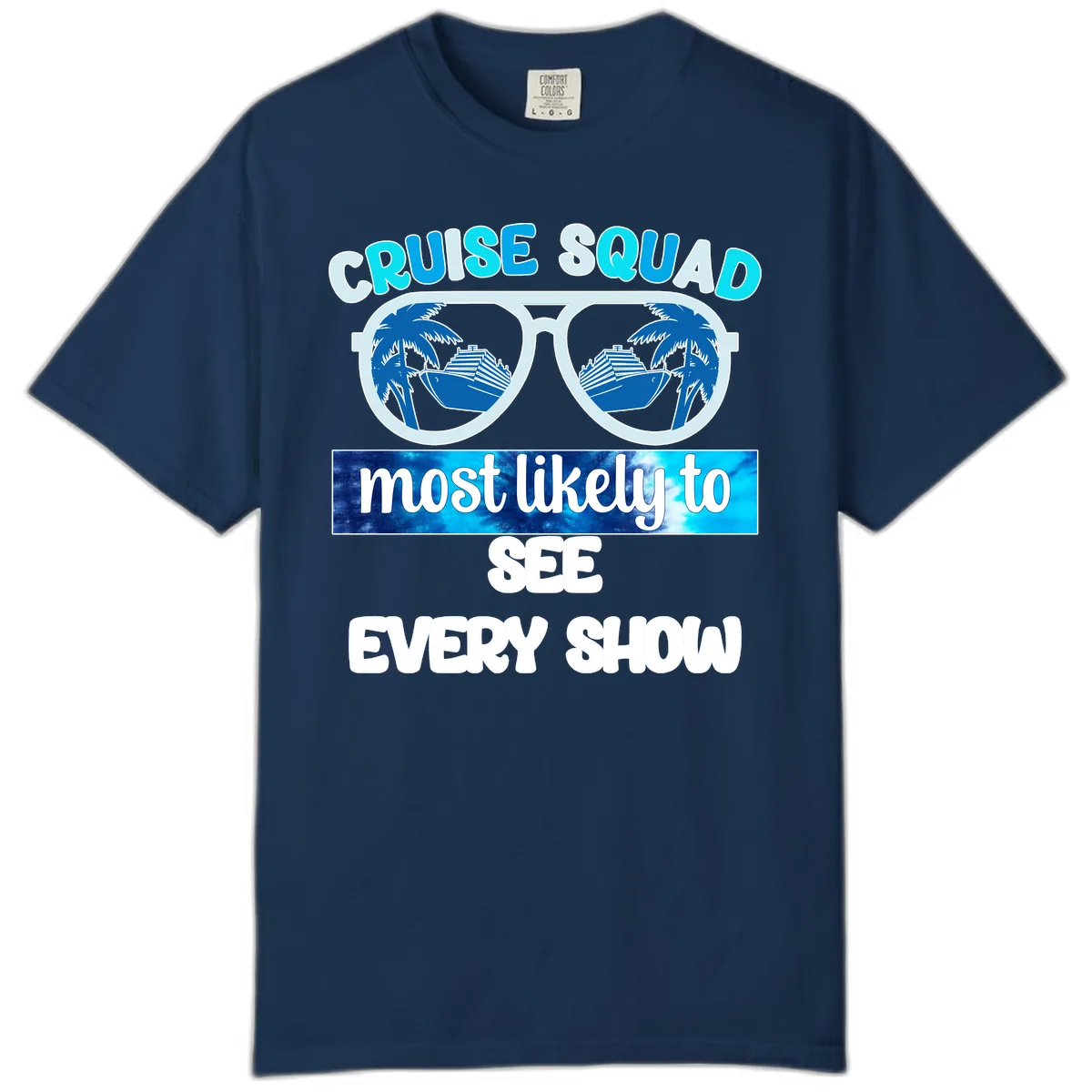 Cruise Squad Most Likely To See Every Show Comfort Color in Navy