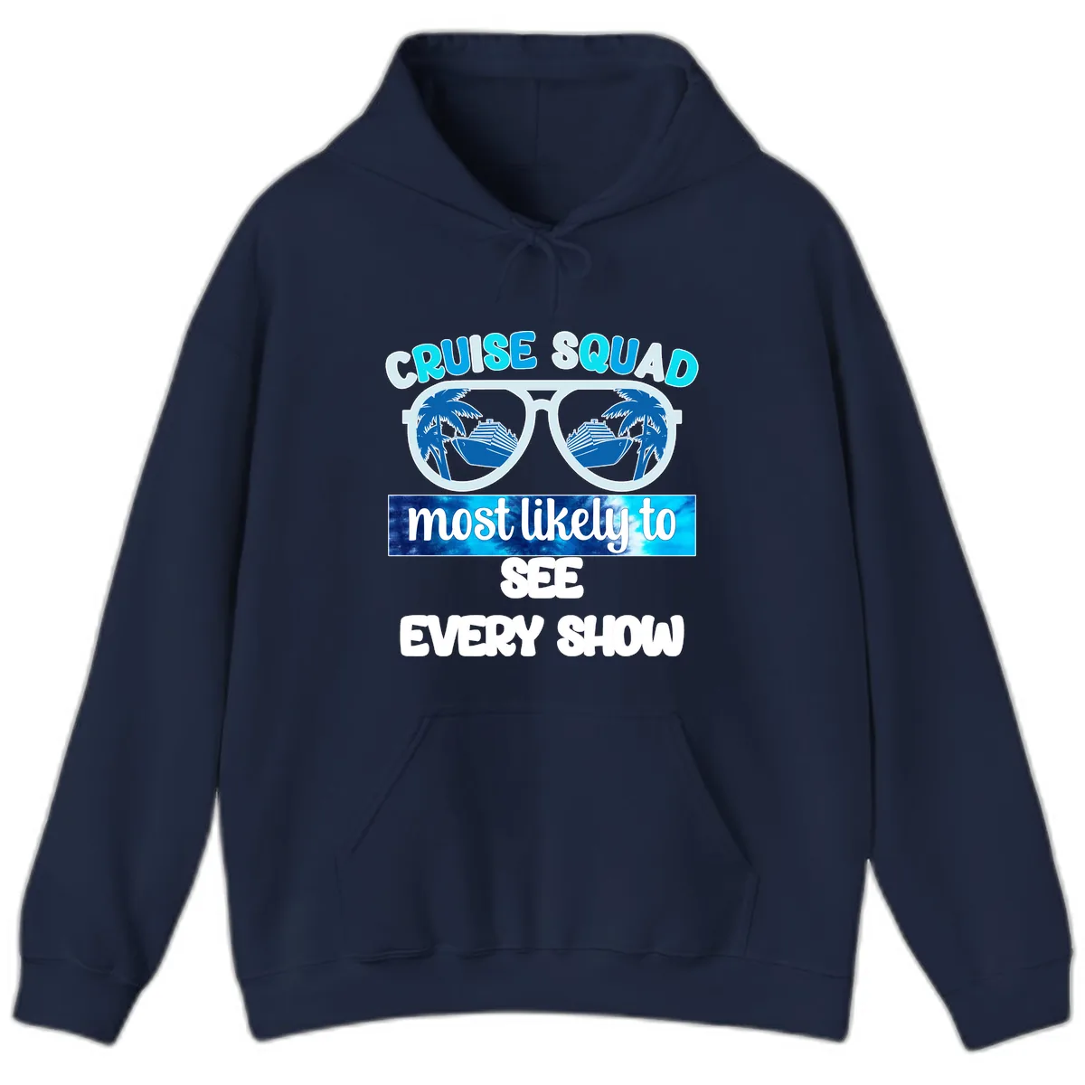 Cruise Squad Most Likely To See Every Show Hoodie in Navy