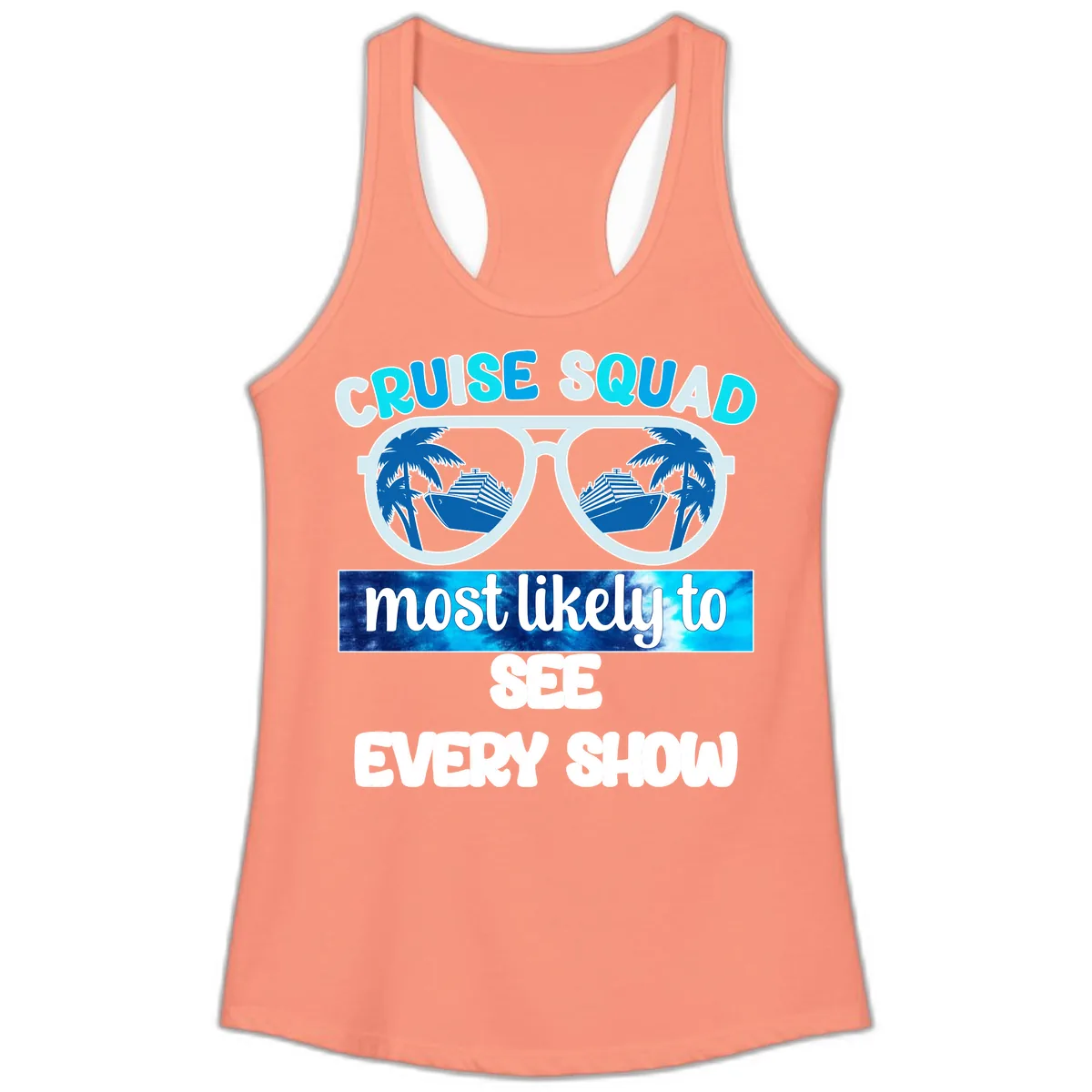 Cruise Squad Most Likely To See Every Show Ladies Tank in Solid Light Orange