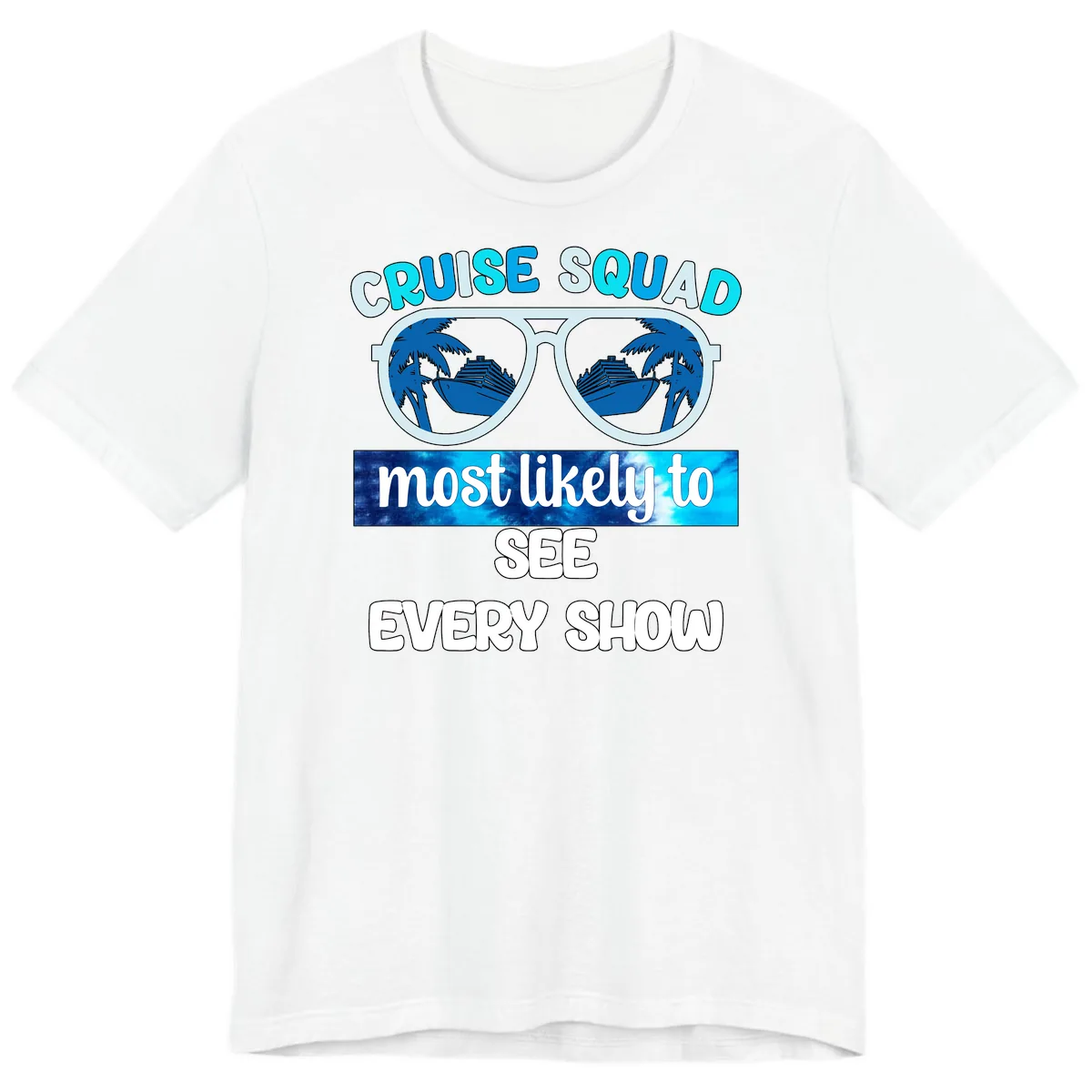 Cruise Squad Most Likely To See Every Show Premium T-Shirt in White