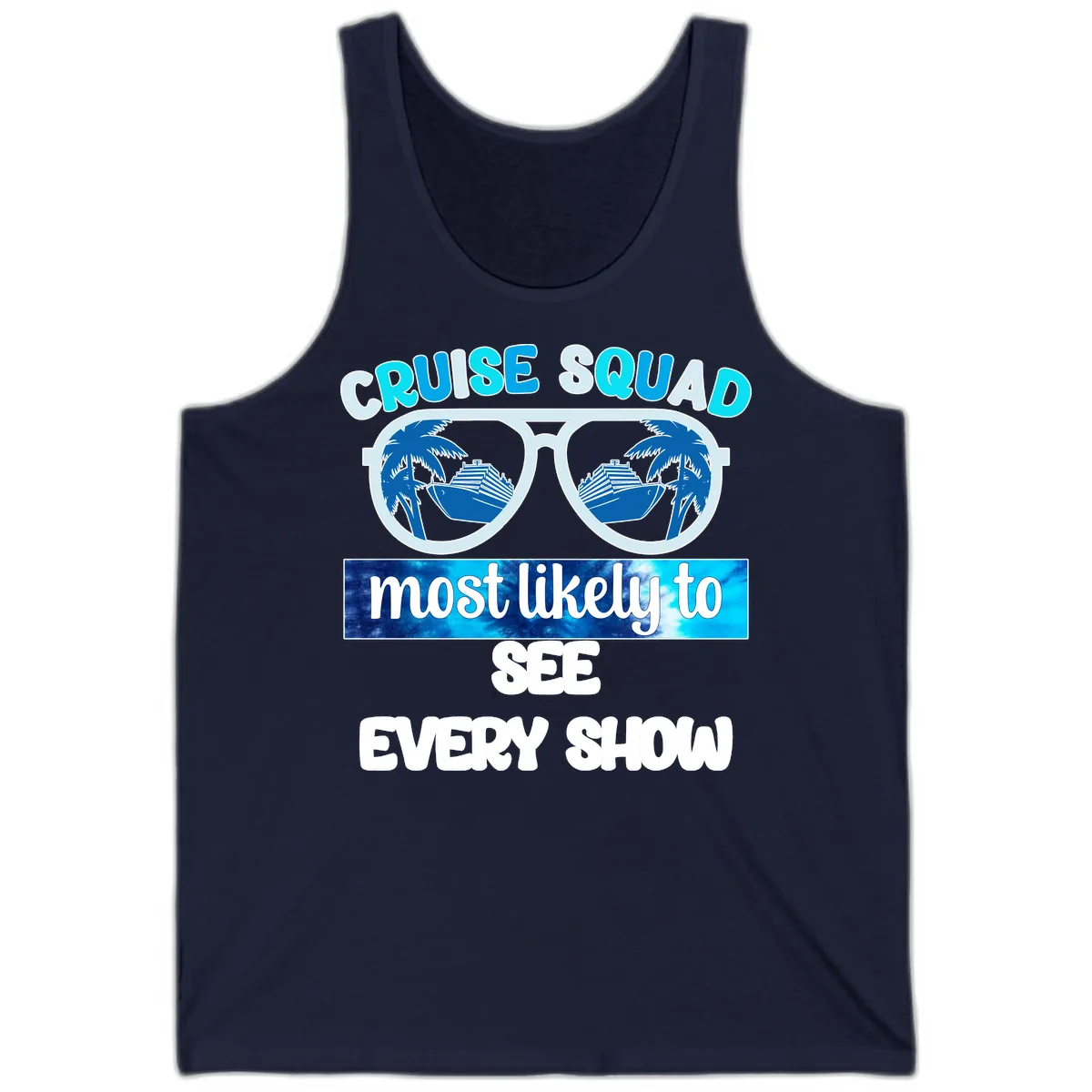Cruise Squad Most Likely To See Every Show Tank in Navy