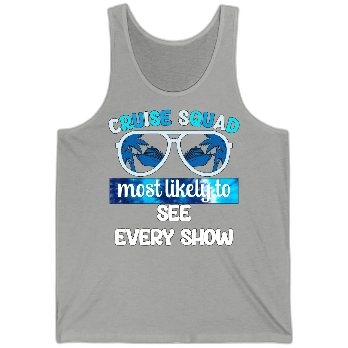 Cruise Squad Most Likely To See Every Show Tank in Athletic Heather