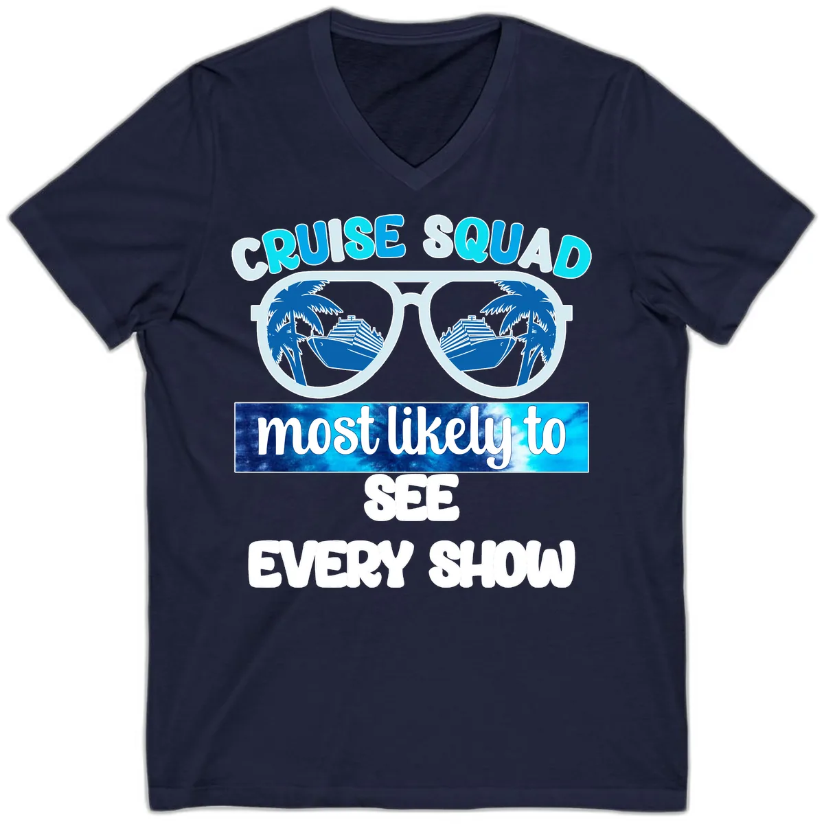 Cruise Squad Most Likely To See Every Show V-Neck in Navy