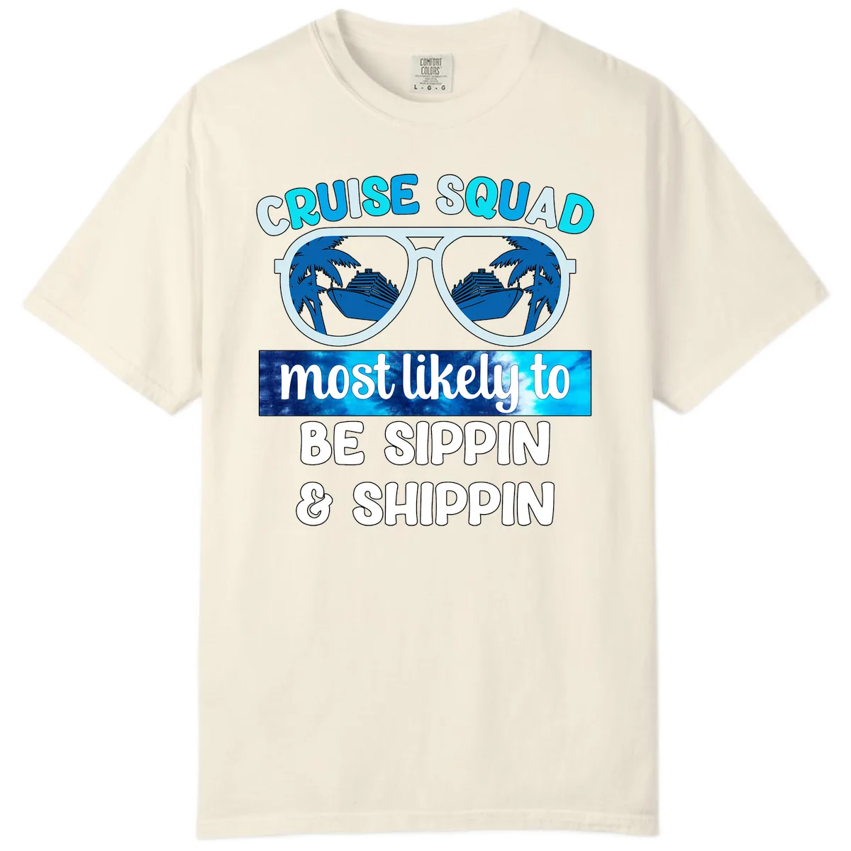 Cruise Squad Sippin & Shippin Comfort Color in Ivory