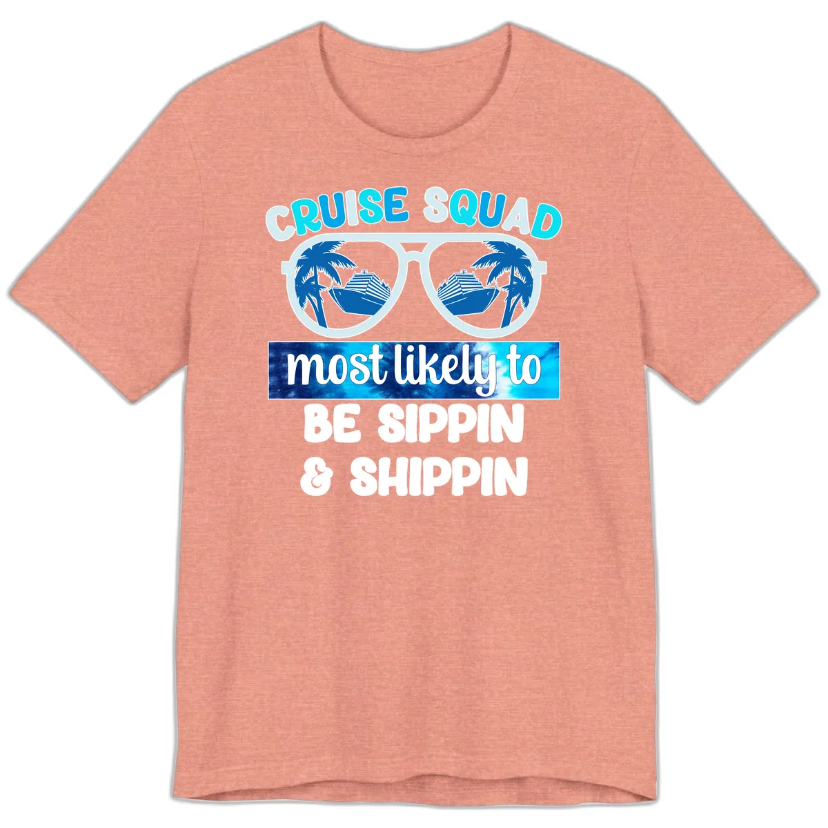 Cruise Squad Sippin & Shippin Premium T-Shirt in Heather Sunset