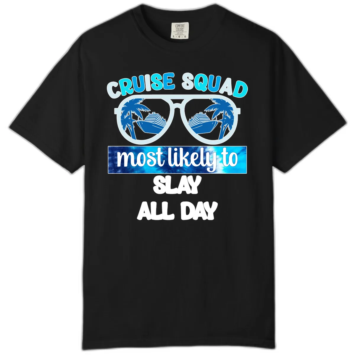 Cruise Squad Slay All Day Comfort Color in Black