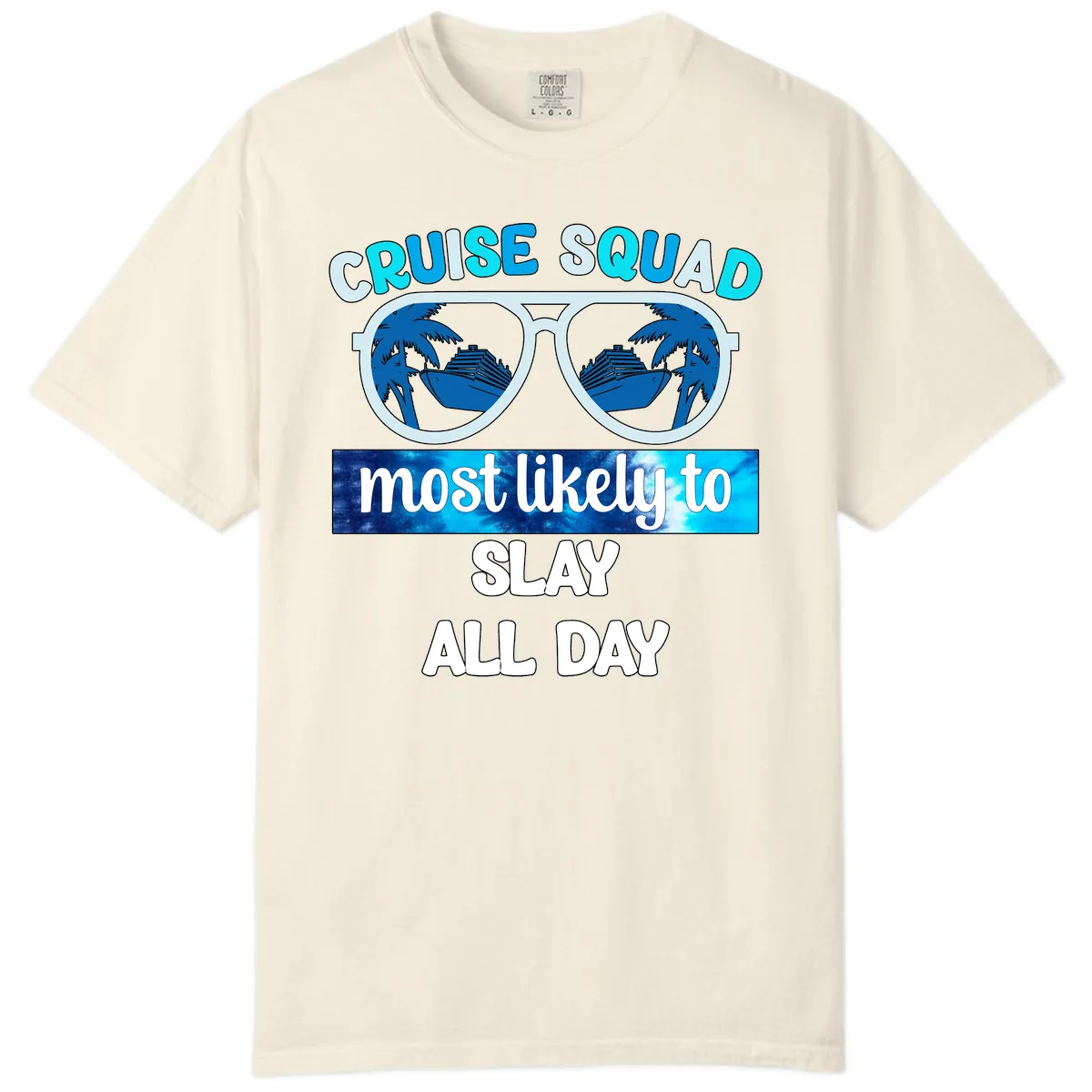 Cruise Squad Slay All Day Comfort Color in Ivory