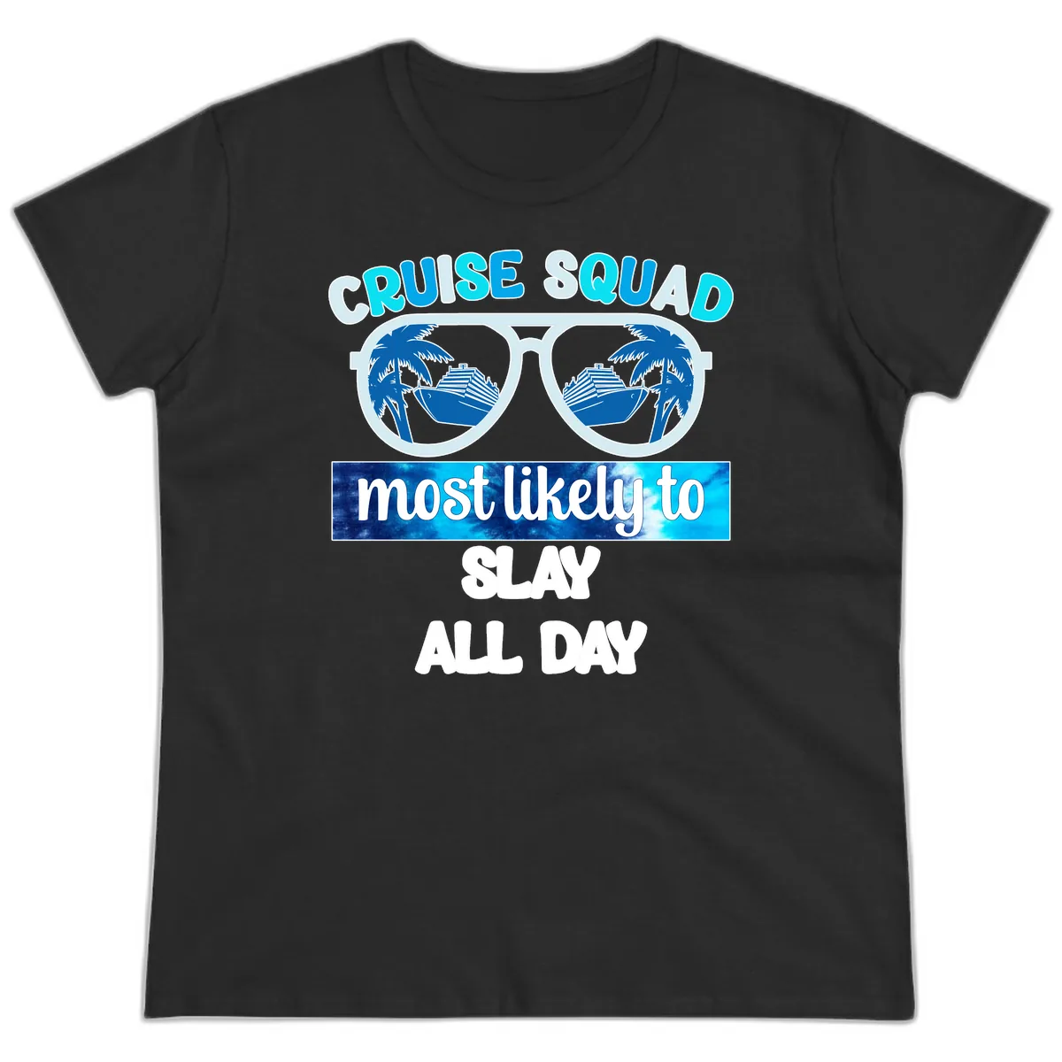 Cruise Squad Slay All Day Ladies Tee in Black