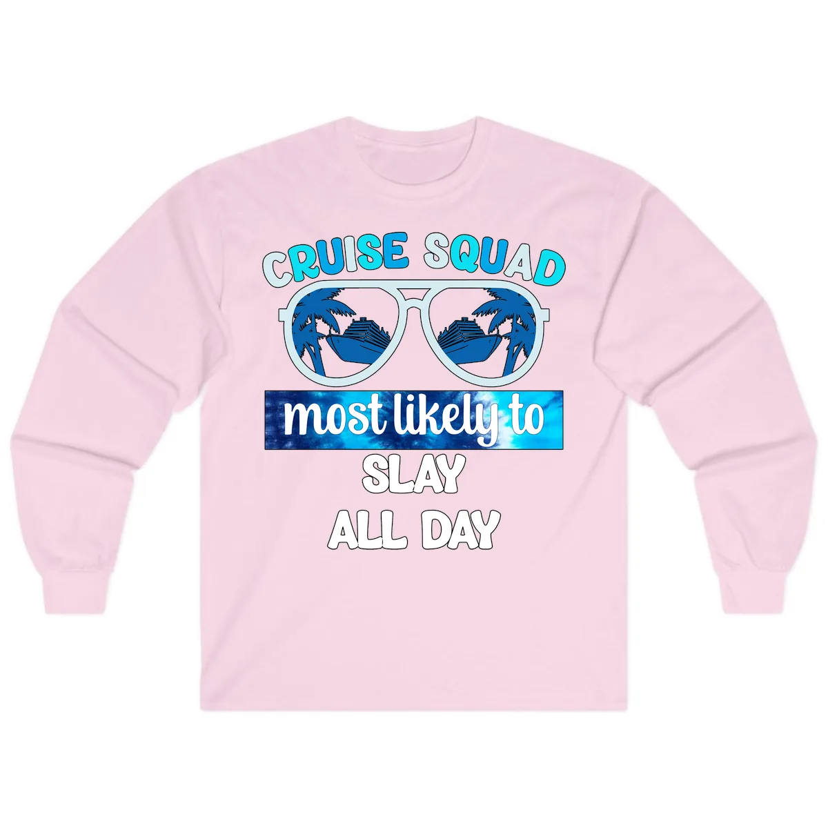 Cruise Squad Slay All Day Long Sleeve in Light Pink