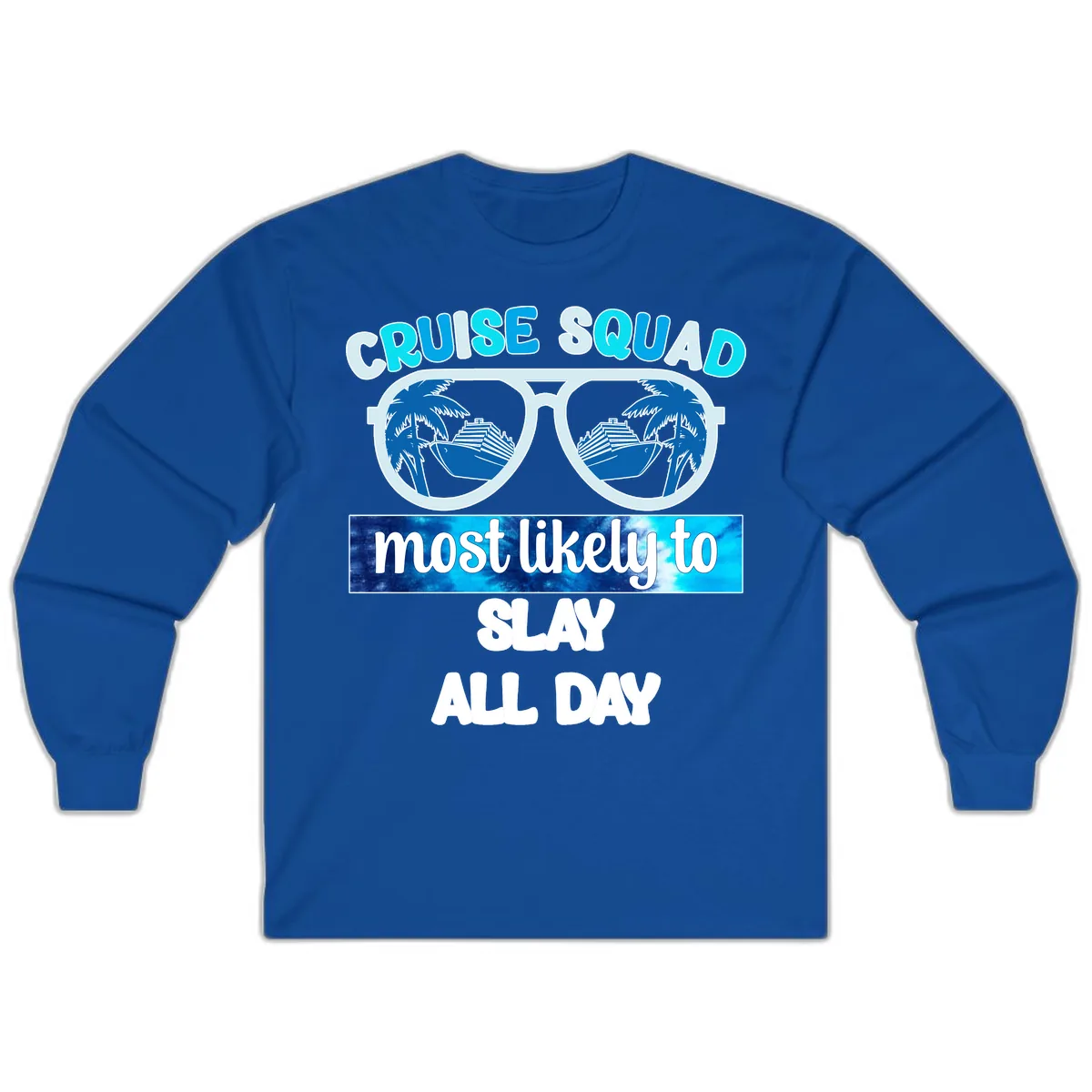Cruise Squad Slay All Day Long Sleeve in Royal