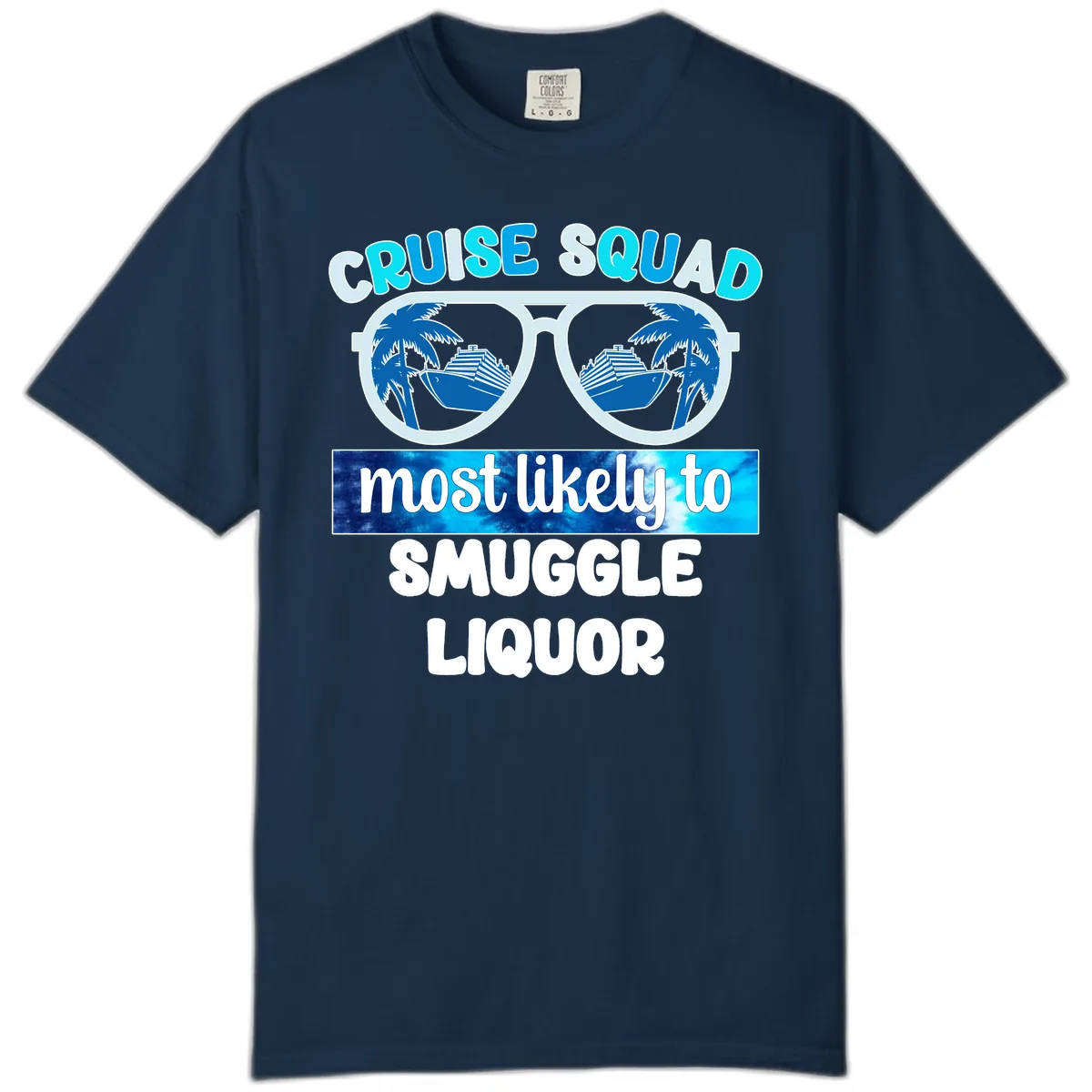 Cruise Squad Most Likely To Smuggle Liquor Comfort Color in True Navy