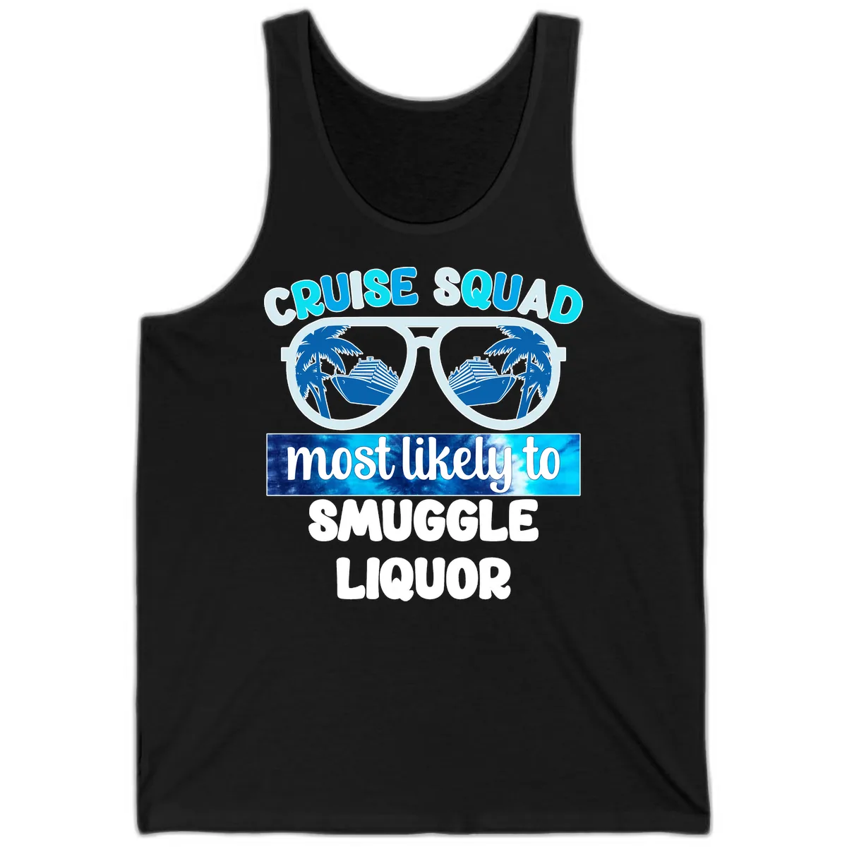 Cruise Squad Most Likely To Smuggle Liquor Tank in Black