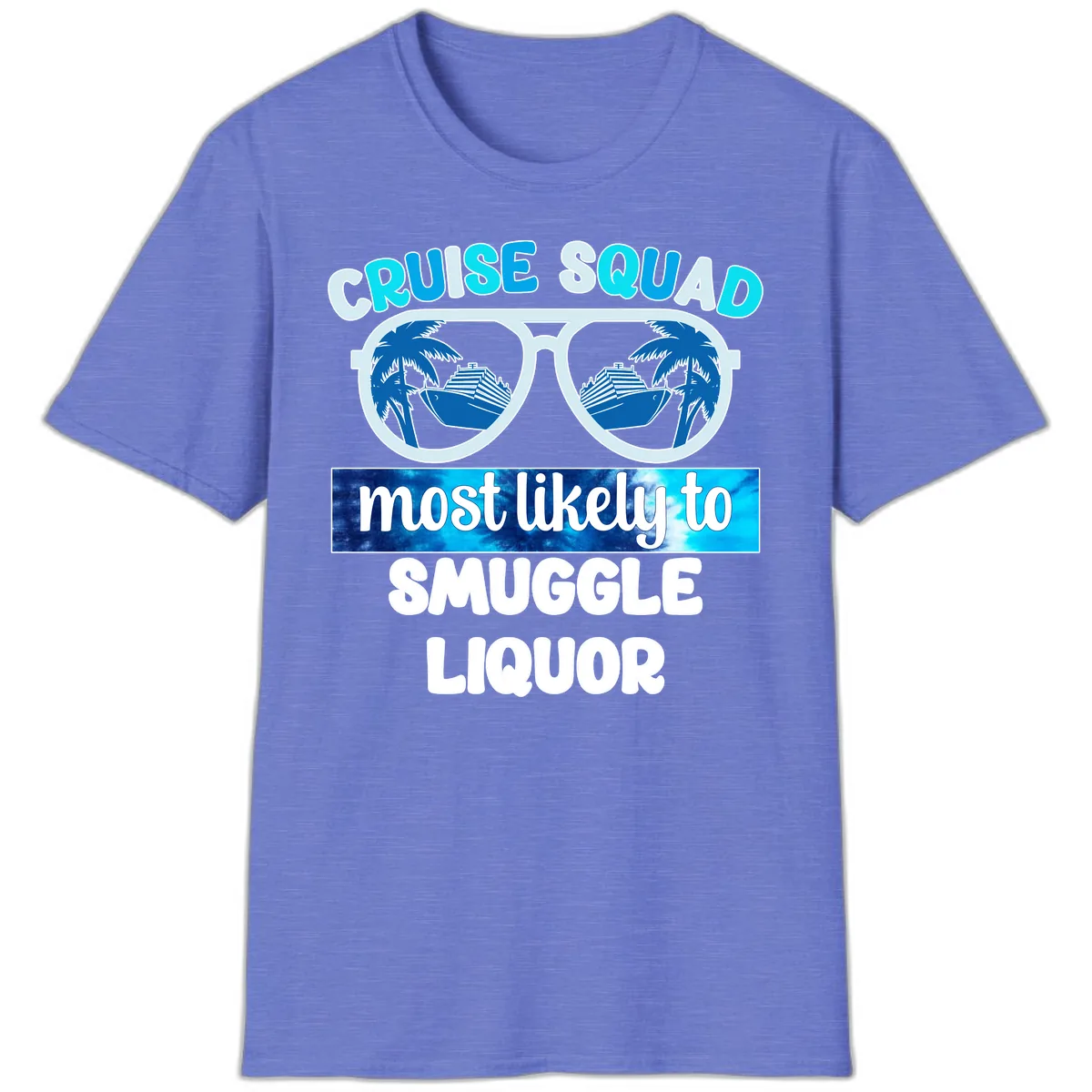 Cruise Squad Most Likely To Smuggle Liquor T-Shirt in Heather Royal