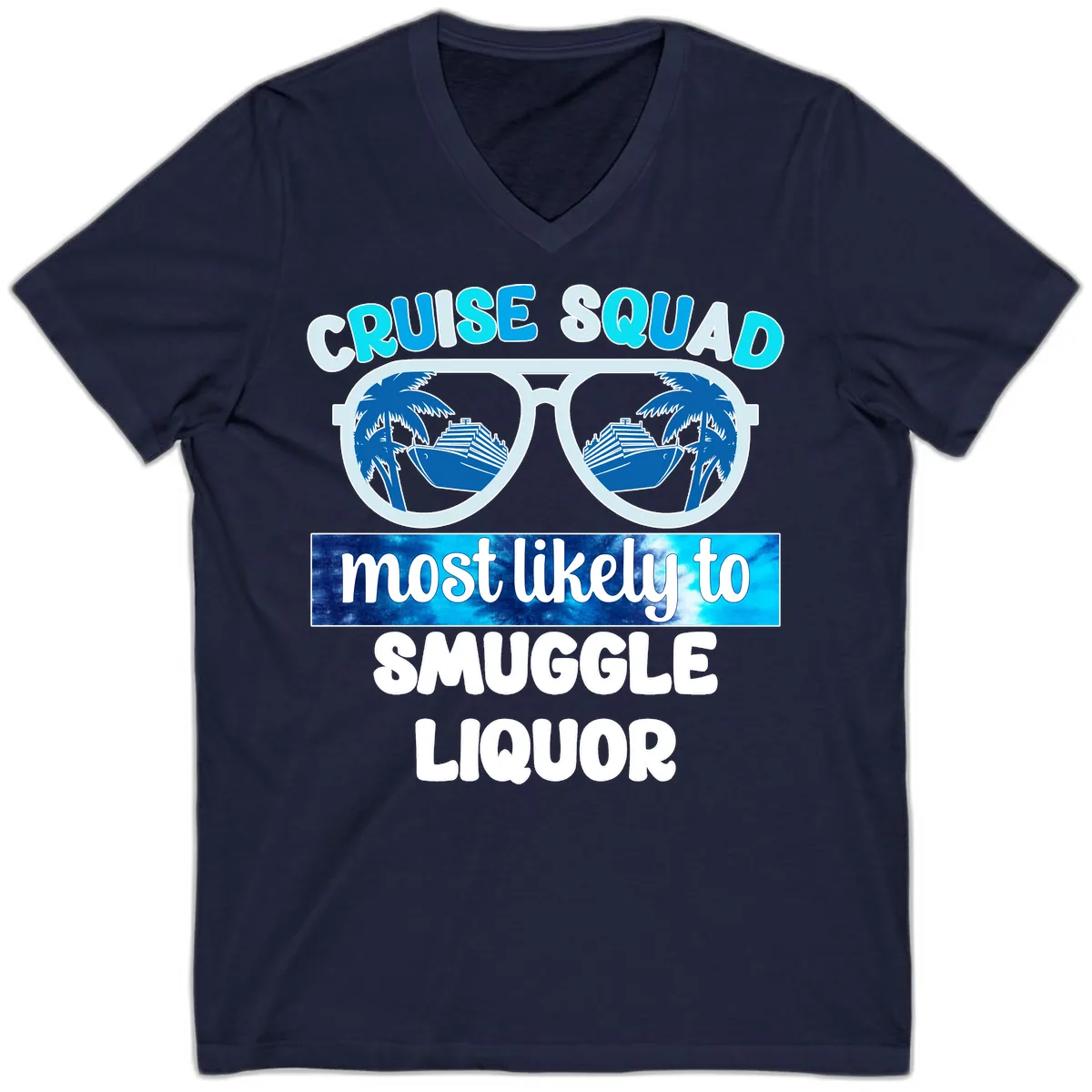 Cruise Squad Most Likely To Smuggle Liquor V-Neck in Navy