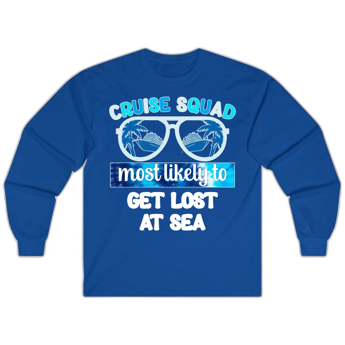 Cruise Squad Most Likely To Get Lost At Sea Long Sleeve in Royal