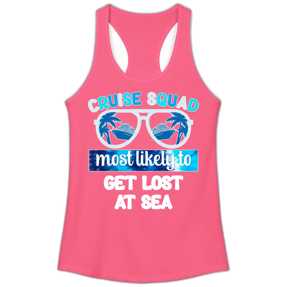 Cruise Squad Most Likely To Get Lost At Sea Ladies Tank in Solid Hot Pink