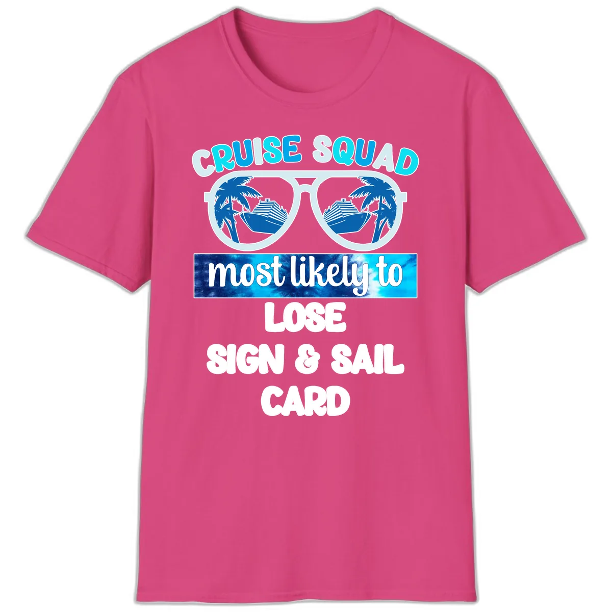 Cruise Squad Most Likely To Lose Sign & Sail T-Shirt in Heliconia