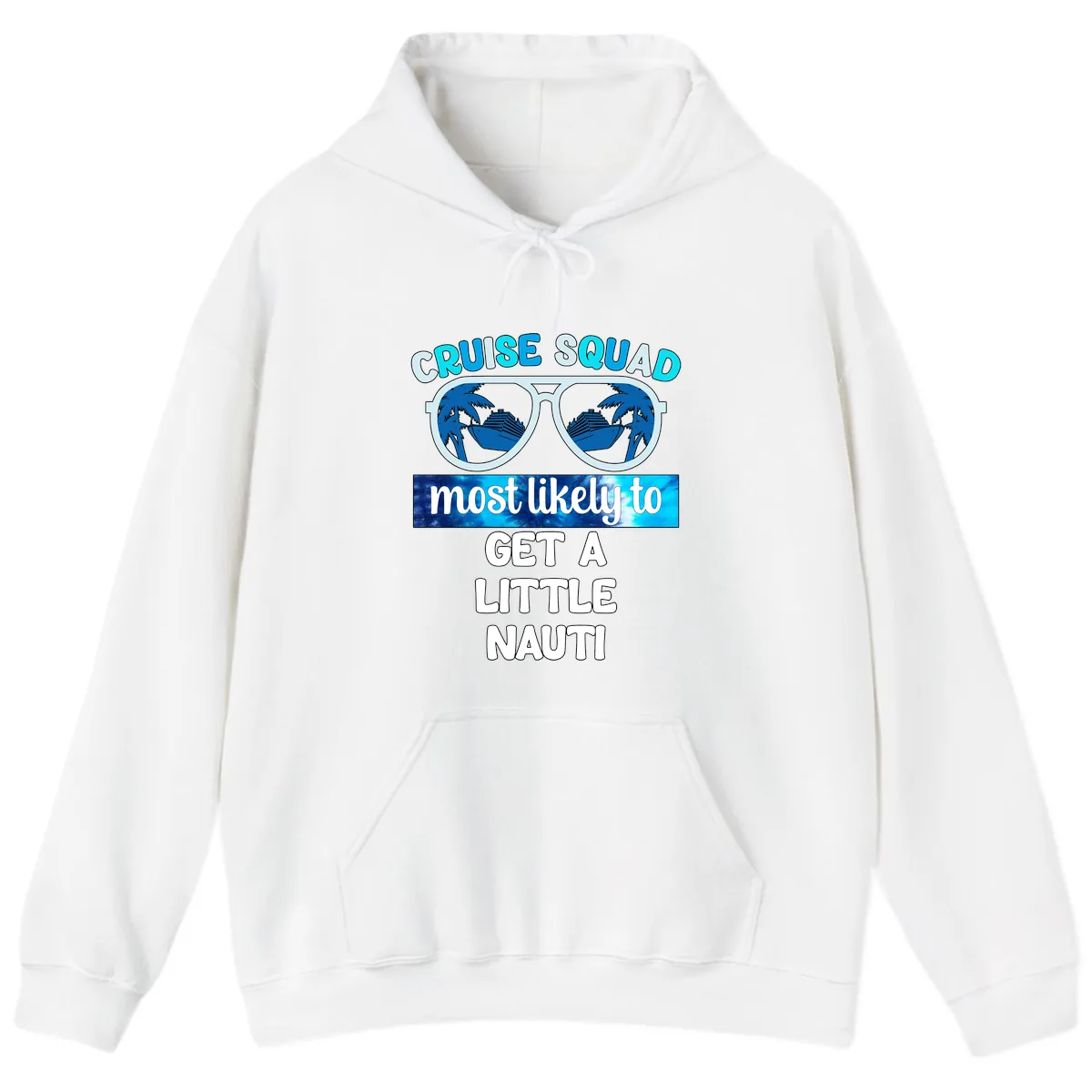 Cruise Squad Most Likely to Get a Little Nauti Hoodie in White