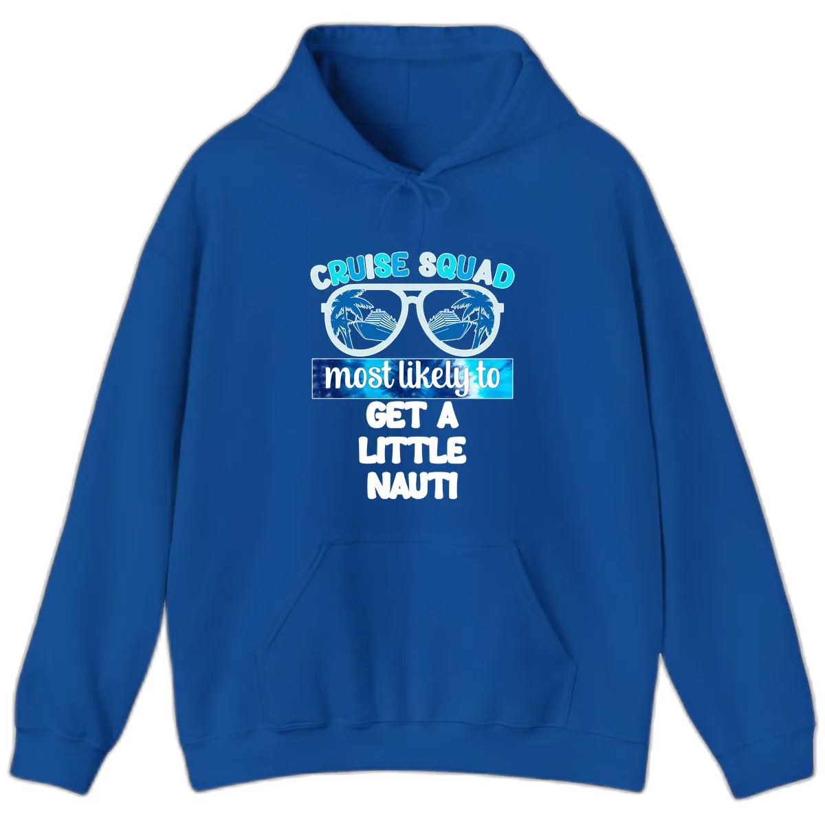 Cruise Squad Most Likely to Get a Little Nauti Hoodie in Royal