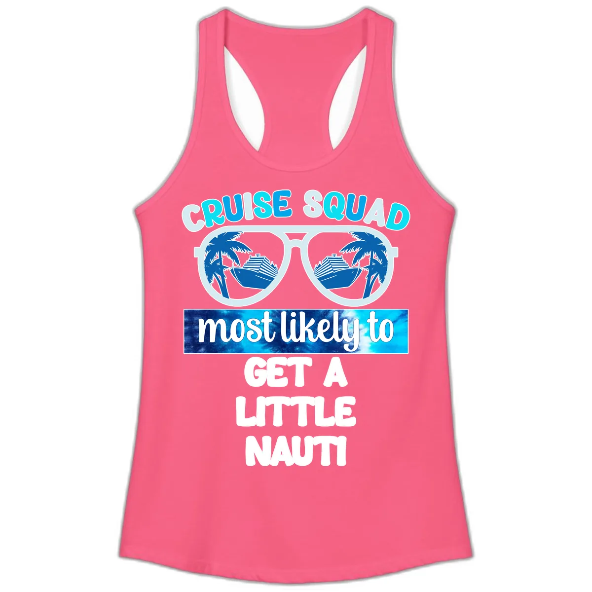Cruise Squad Most Likely to Get a Little Nauti Ladies Tank in Solid Hot Pink